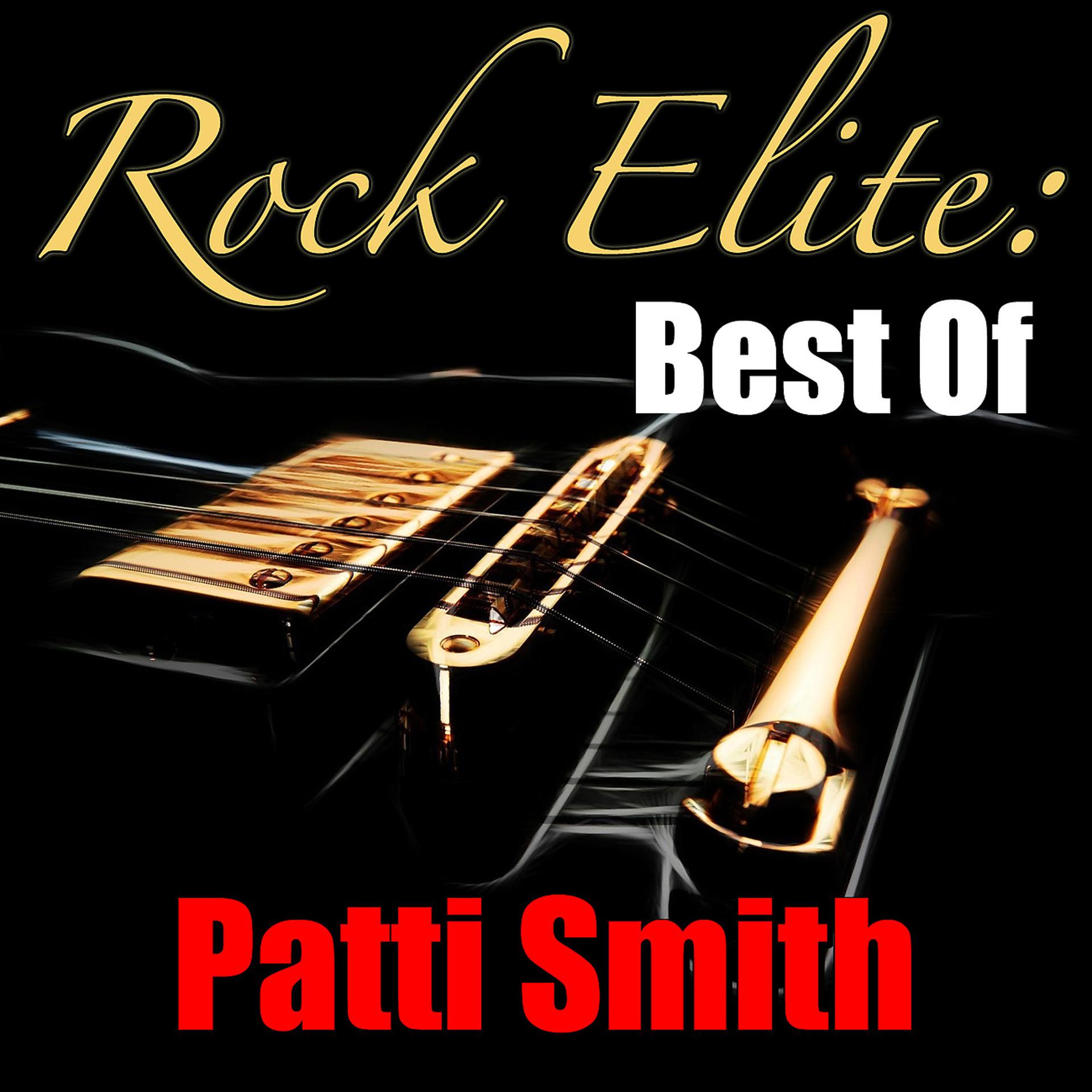 Постер альбома Rock Elite: Best Of Patti Smith