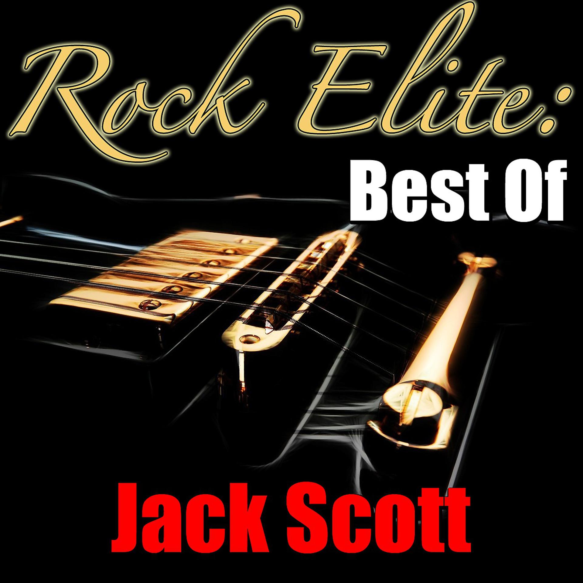 Постер альбома Rock Elite: Best Of Jack Scott