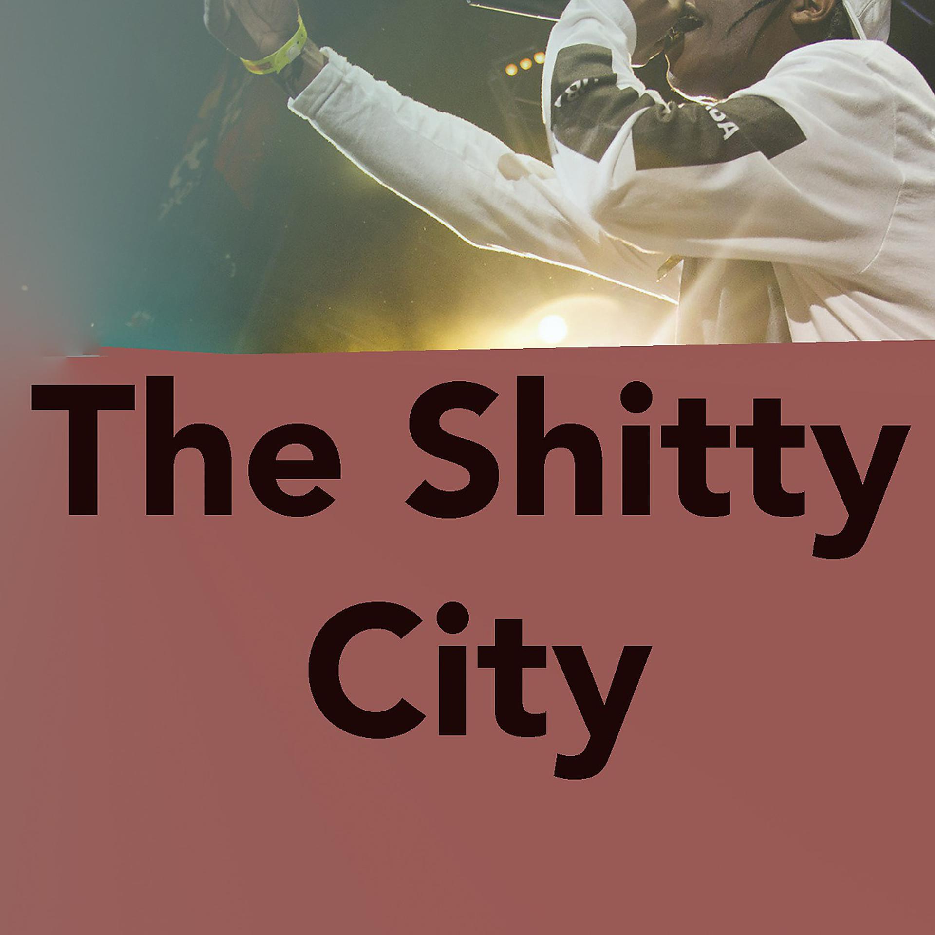 Постер альбома The Shitty City