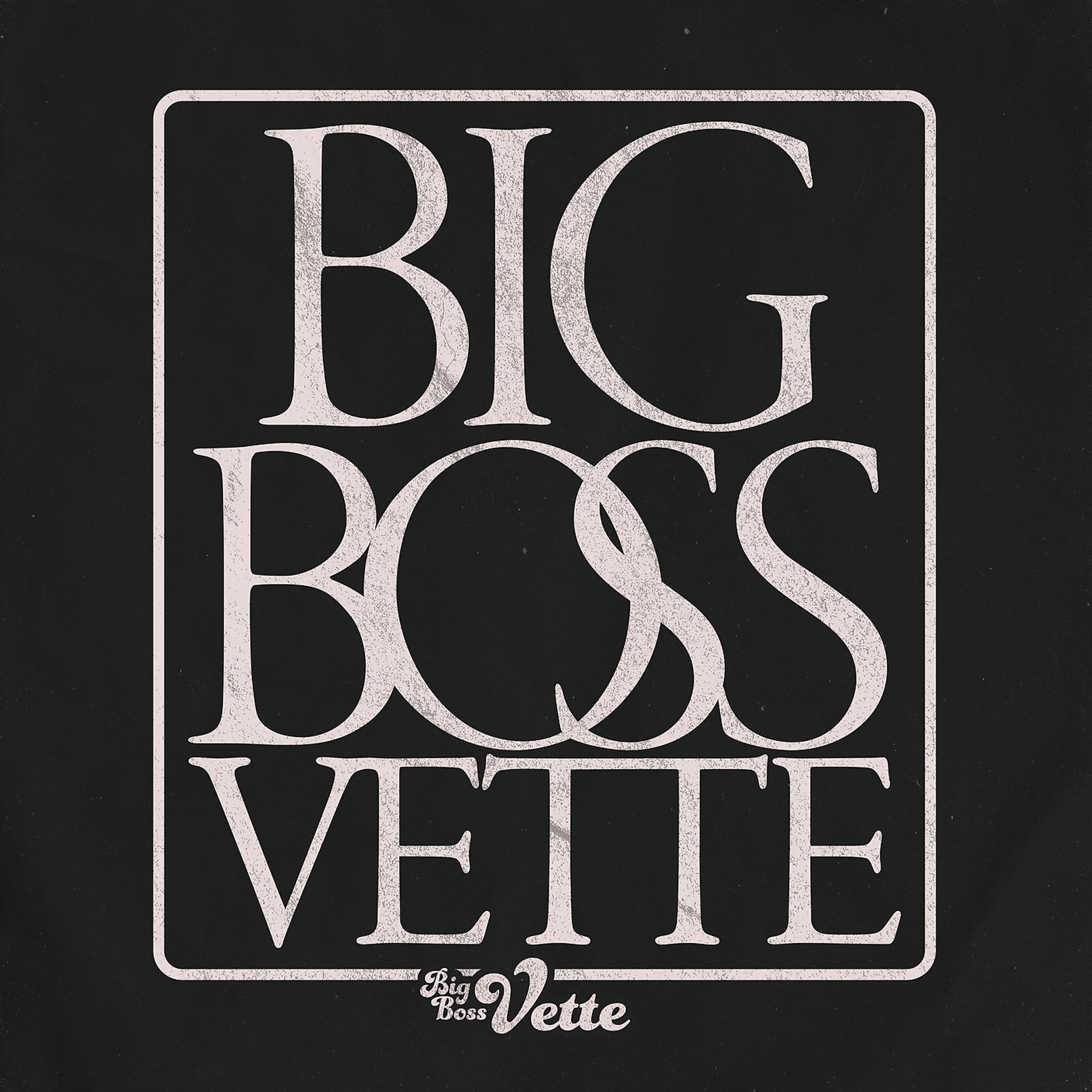 Постер альбома Big Boss Vette