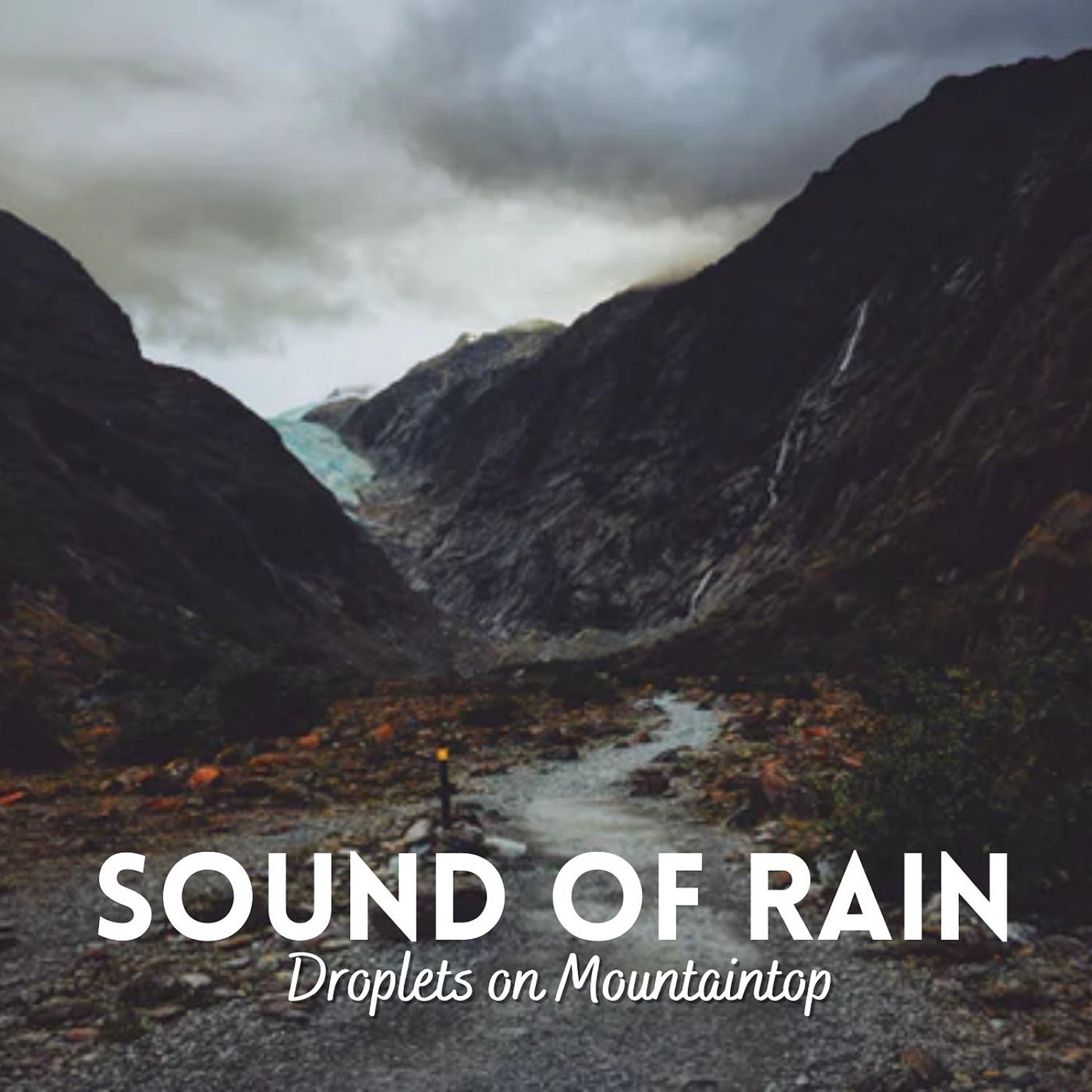 Постер альбома Sound of Rain: Droplets on Mountaintop
