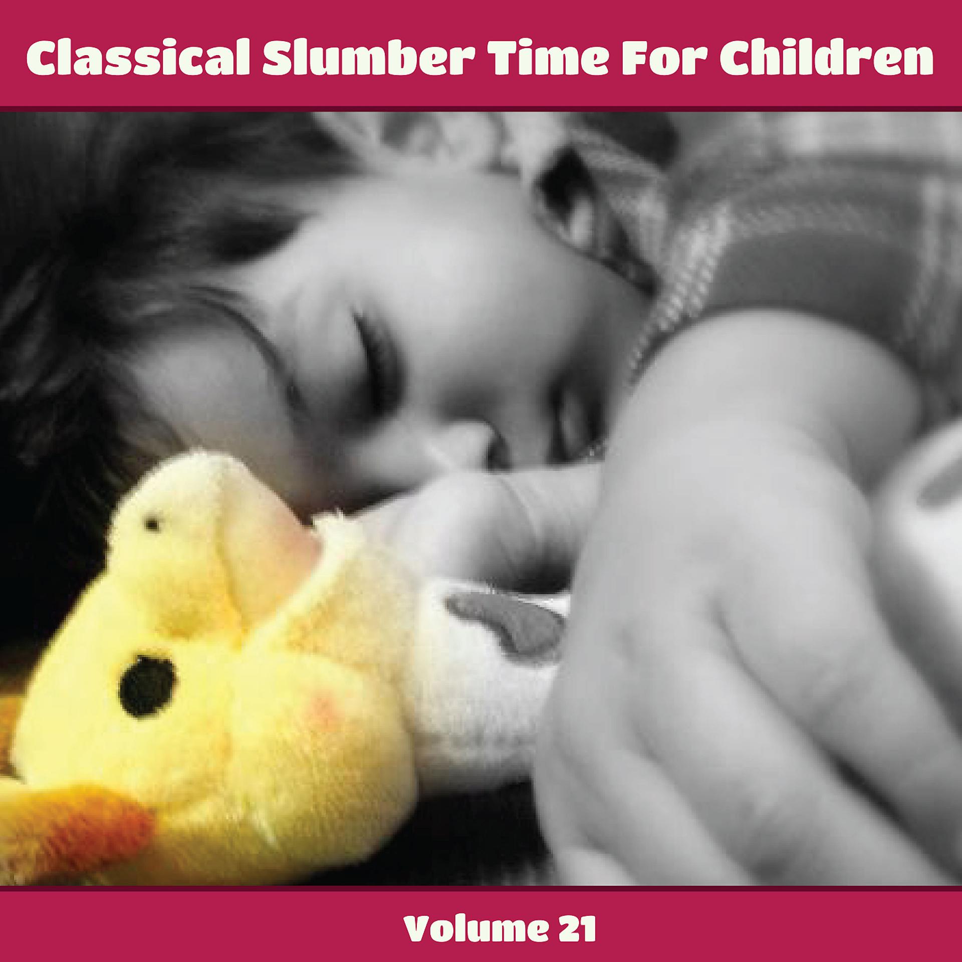 Постер альбома Classical Slumber Time For Children, Vol. 21