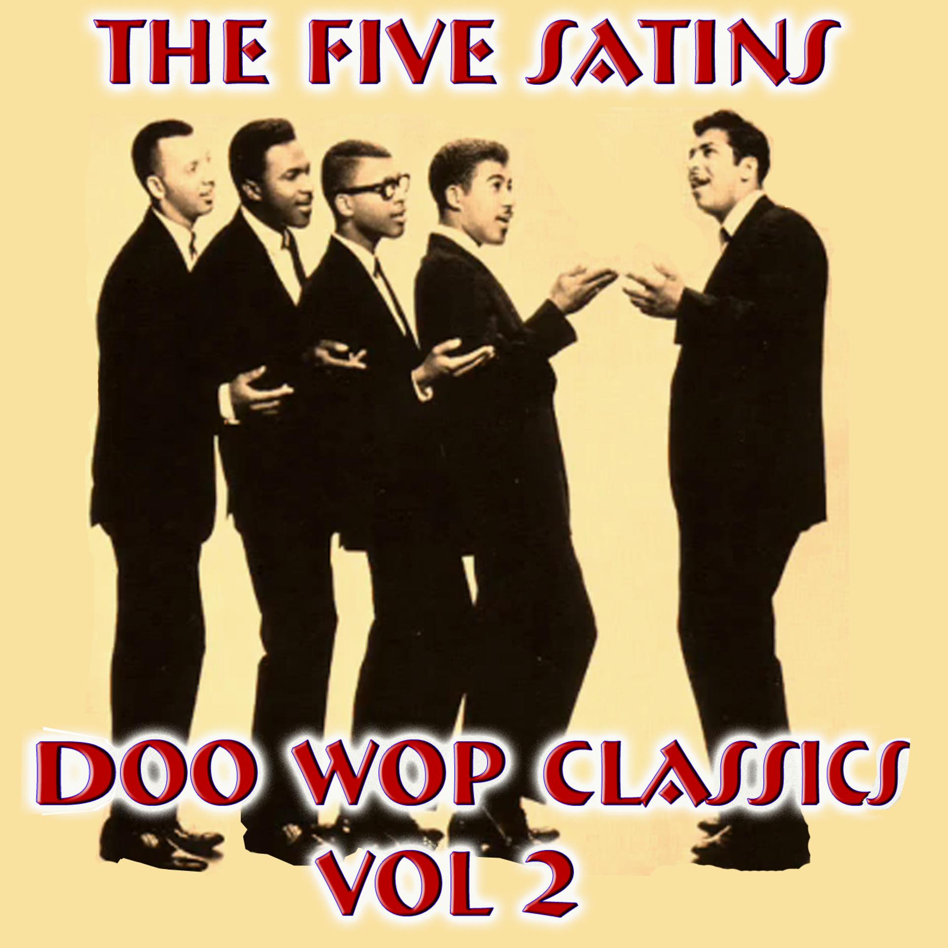 Постер альбома The Five Satins Doo Wop Classics Vol 2