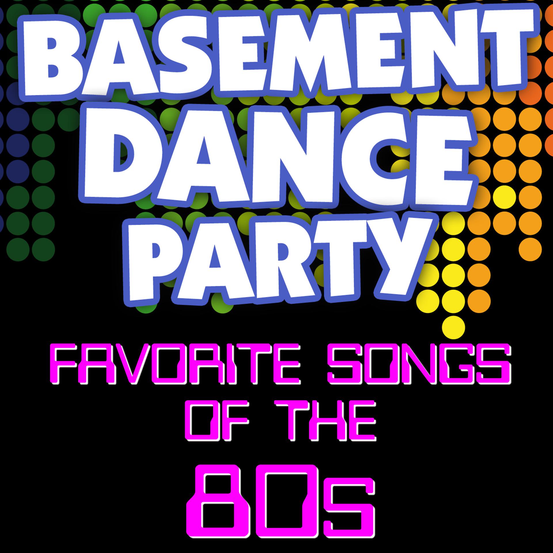 Постер альбома Basement Dance Party - Favorite Songs of the 80s