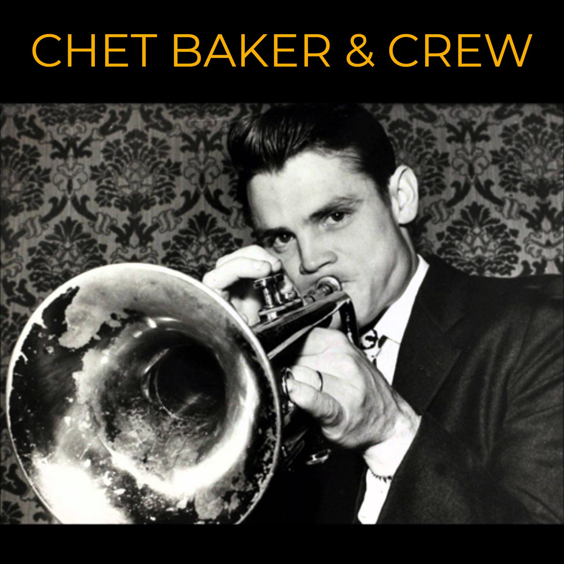 Постер альбома Chet Baker & Crew