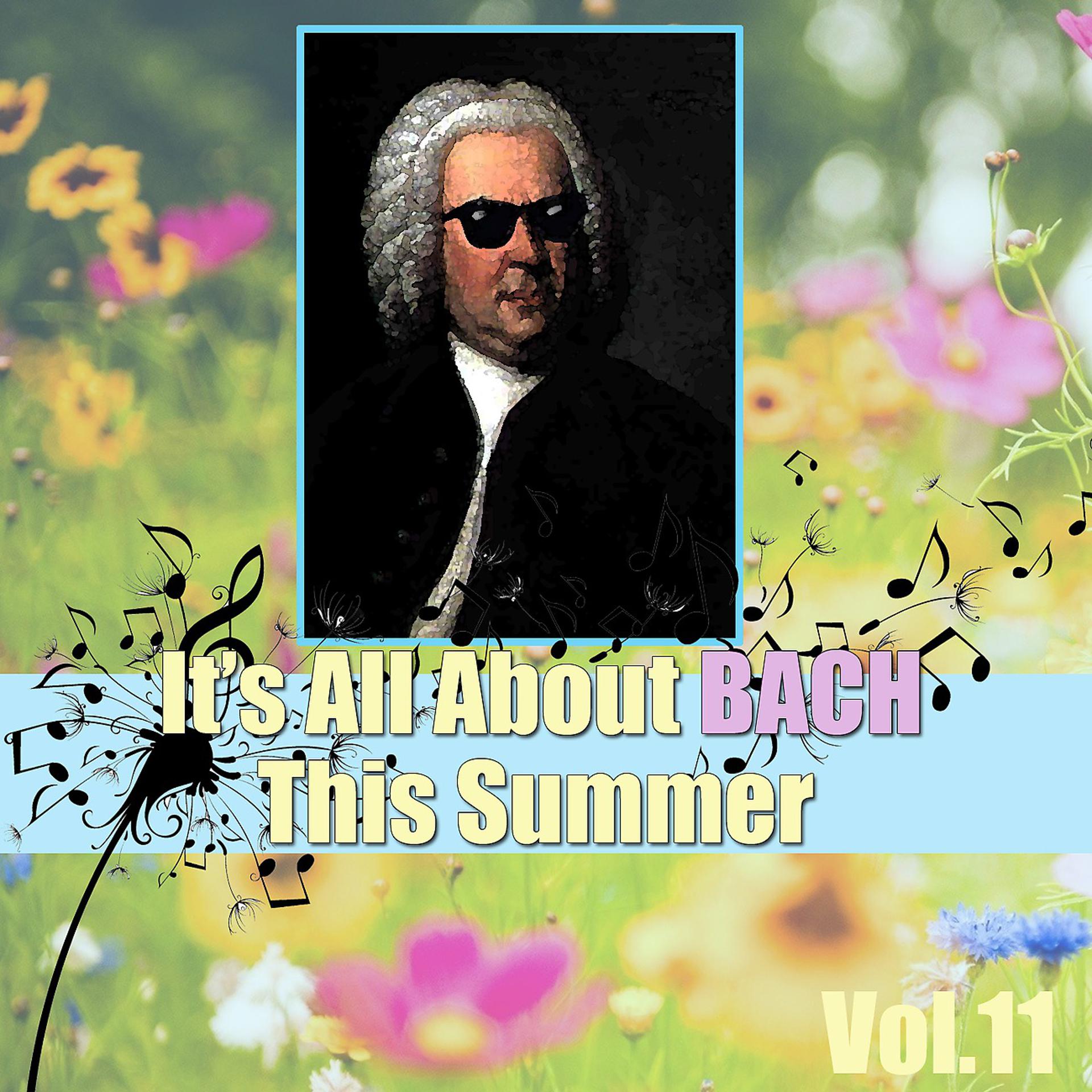 Постер альбома It's All About Bach This Summer, Vol.11
