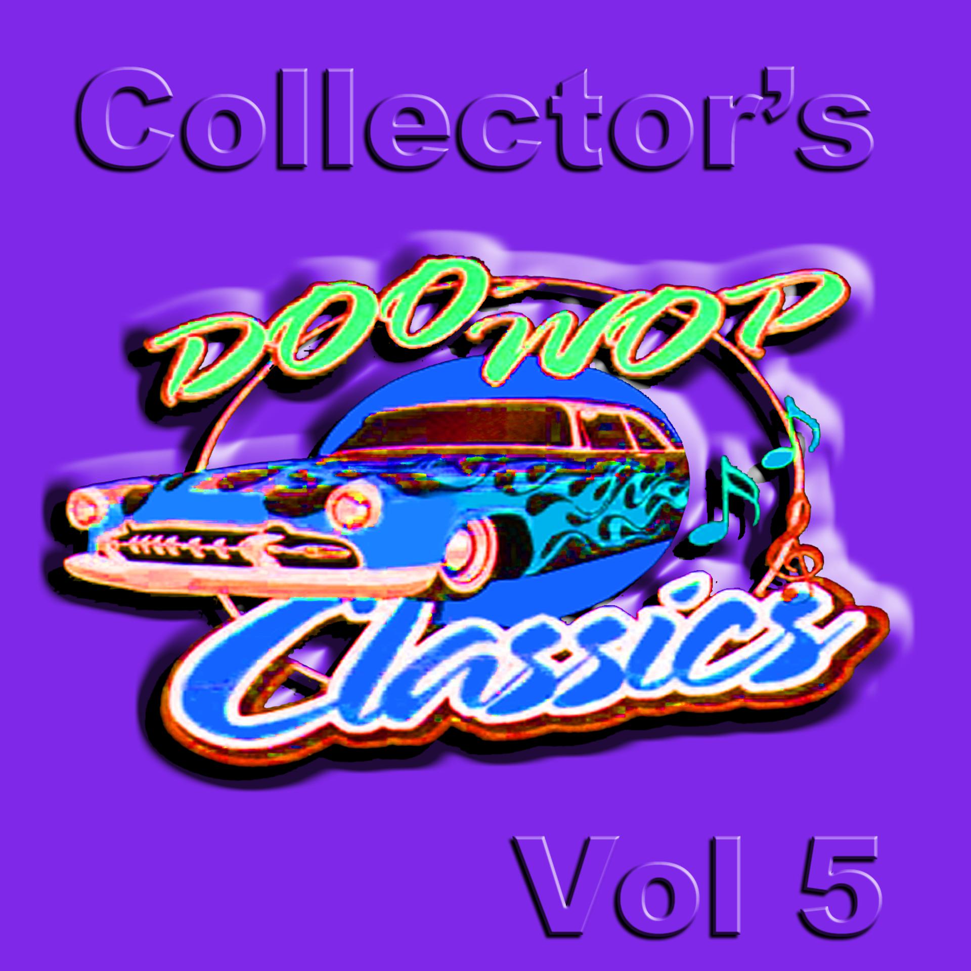 Постер альбома Collector's Doo Wop Classics Vol 5