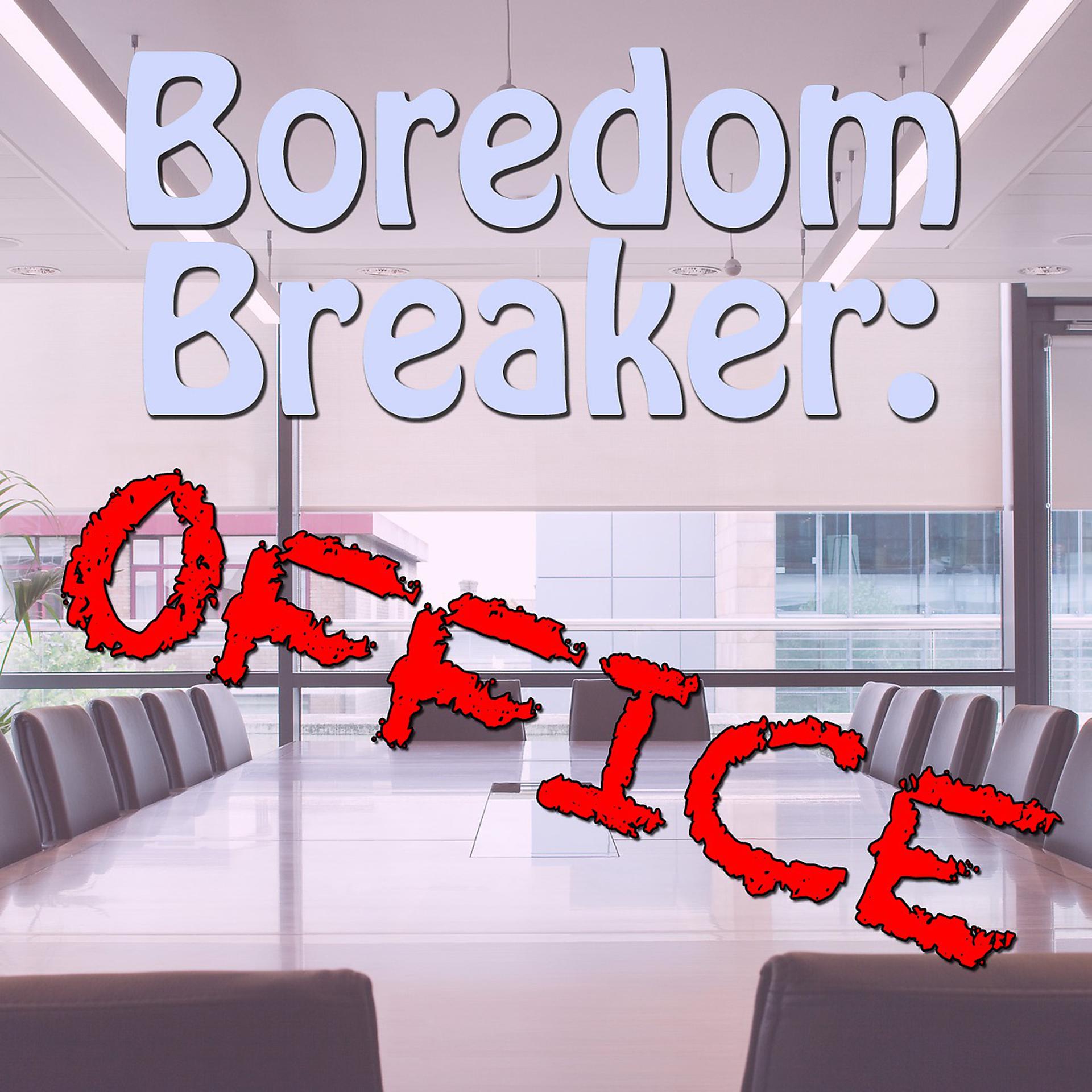 Постер альбома Boredom Breaker: Office