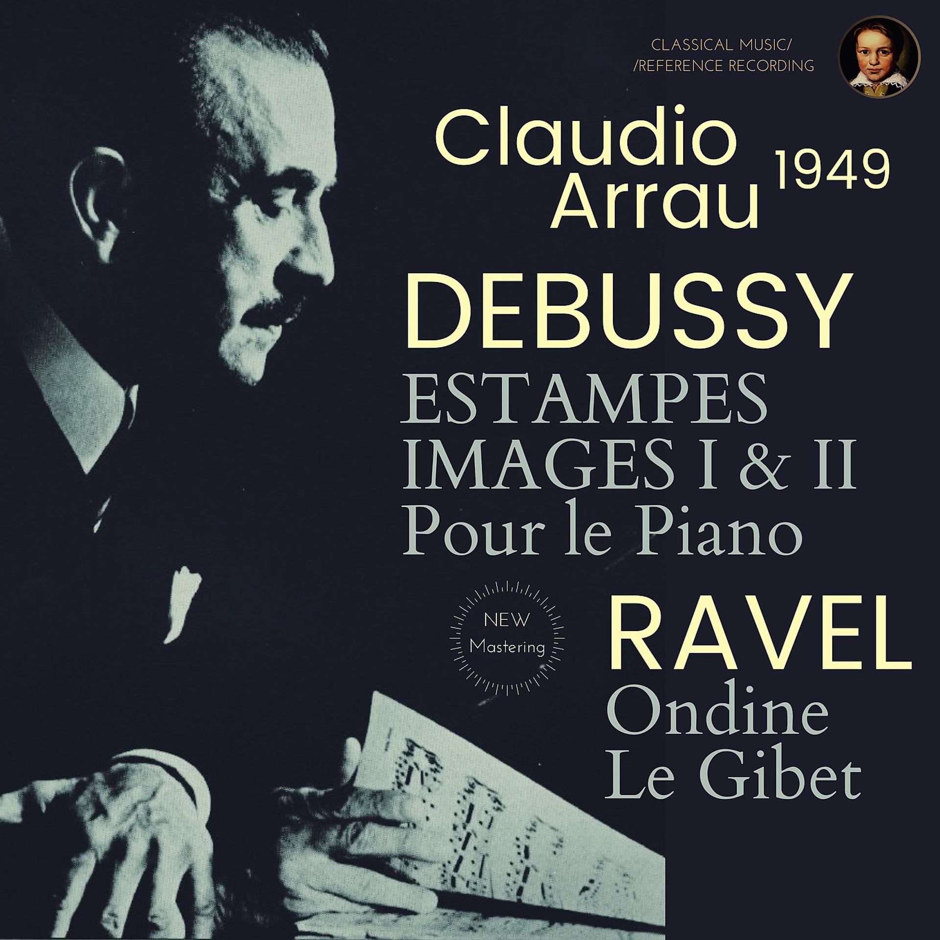 Постер альбома Debussy by Claudio Arrau: Estampes, Image I & II, Pour le Piano
