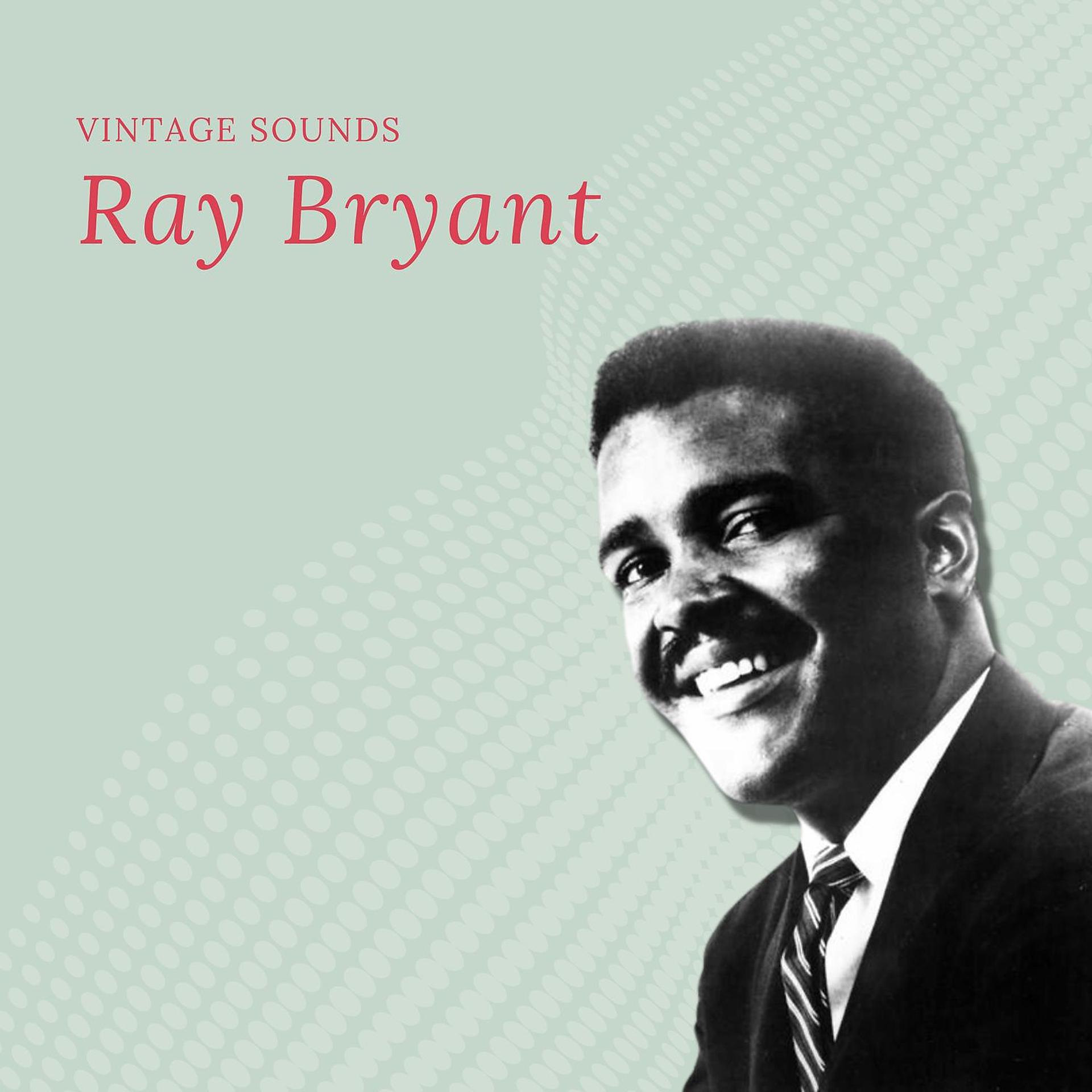 Постер альбома Ray Bryant - Vintage Sounds