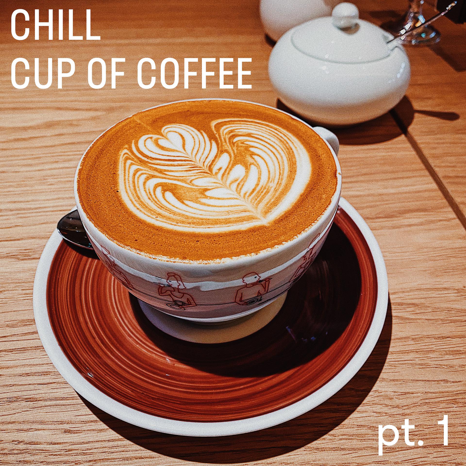 Постер альбома Chill Cup of Coffee, Pt. 1