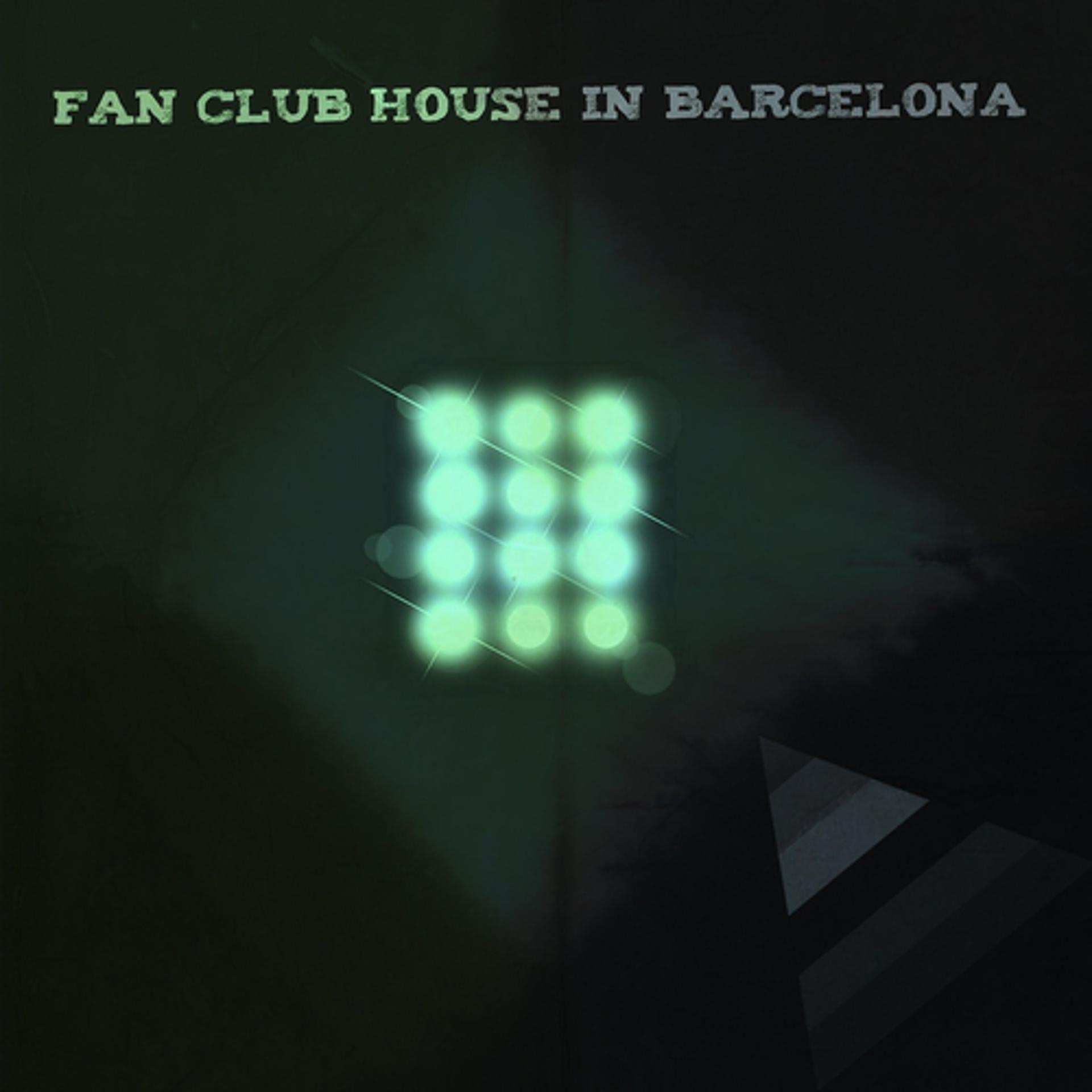 Постер альбома Fan Club House in Barcelona
