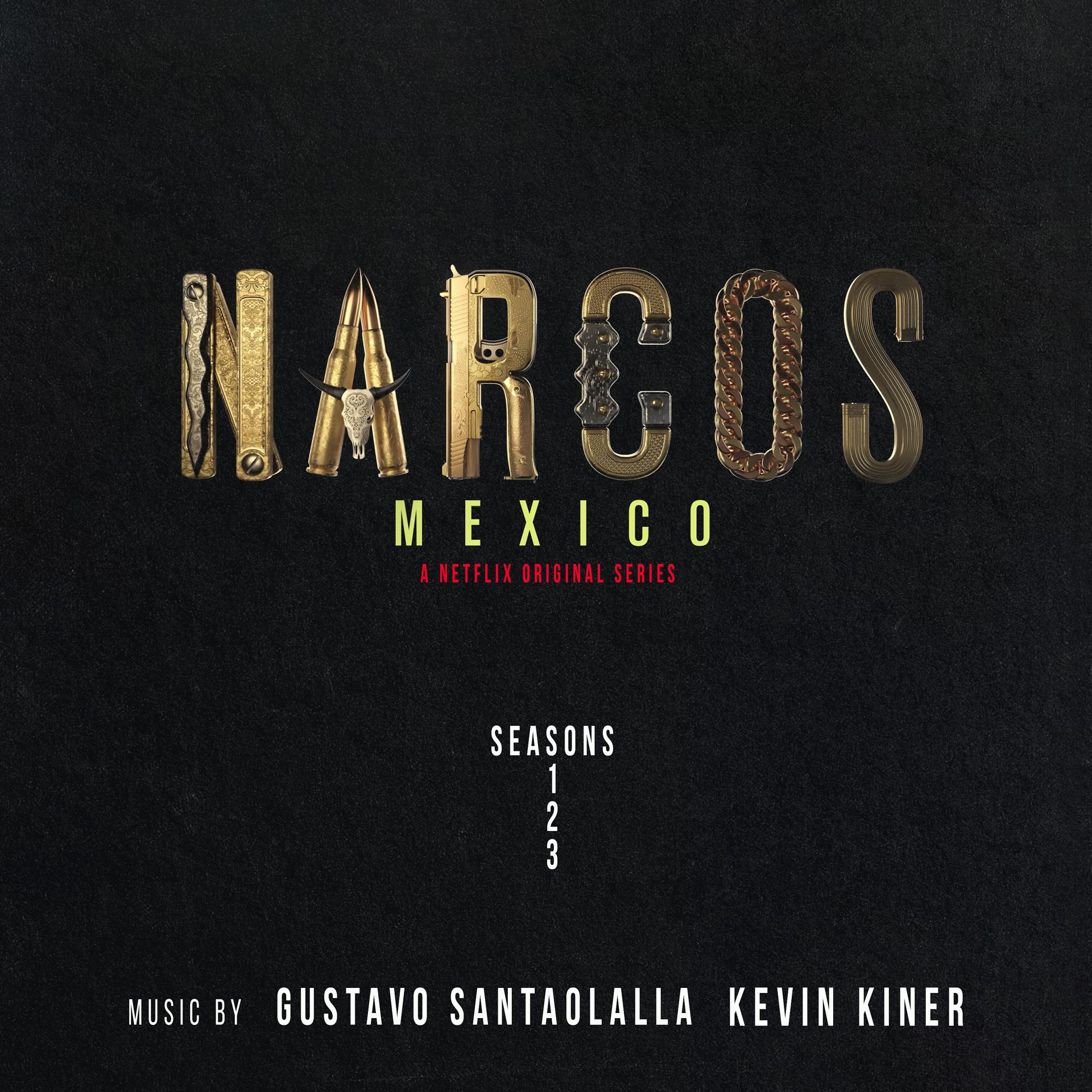 Постер альбома Narcos: Mexico (A Netflix Original Series Soundtrack) [Music from Seasons 1, 2 & 3]