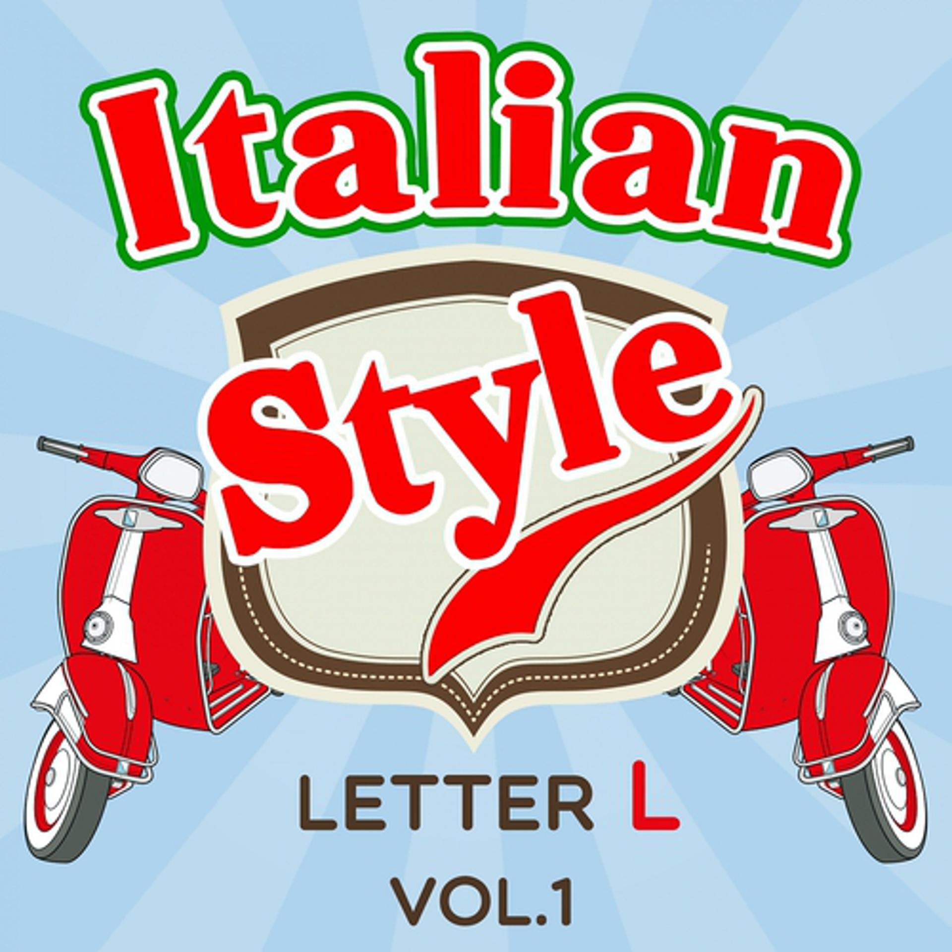 Постер альбома Italian Style: Letter L, Vol. 1