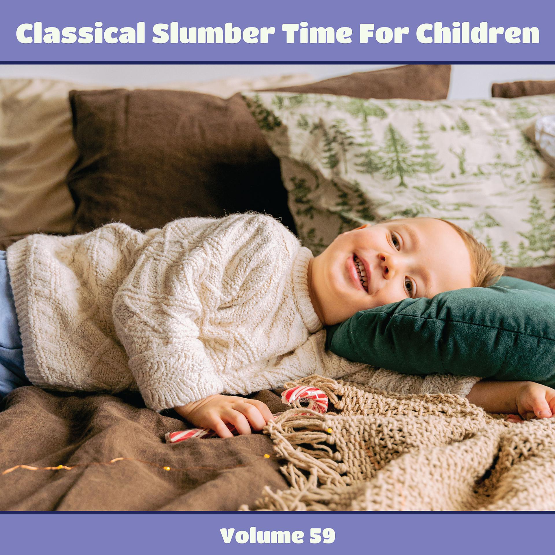 Постер альбома Classical Slumber Time For Children, Vol. 59