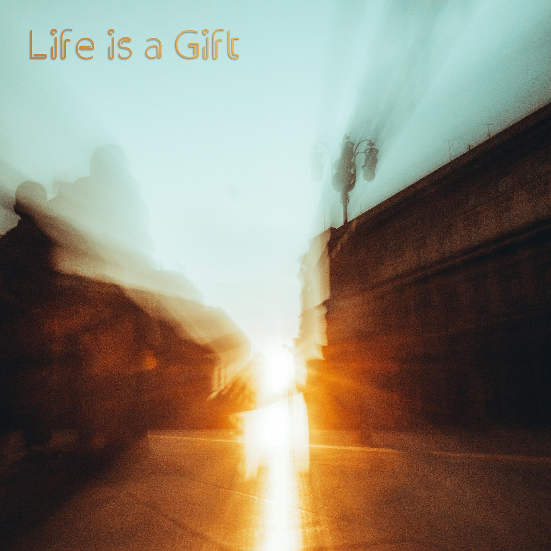 Постер альбома Life Is a Gift