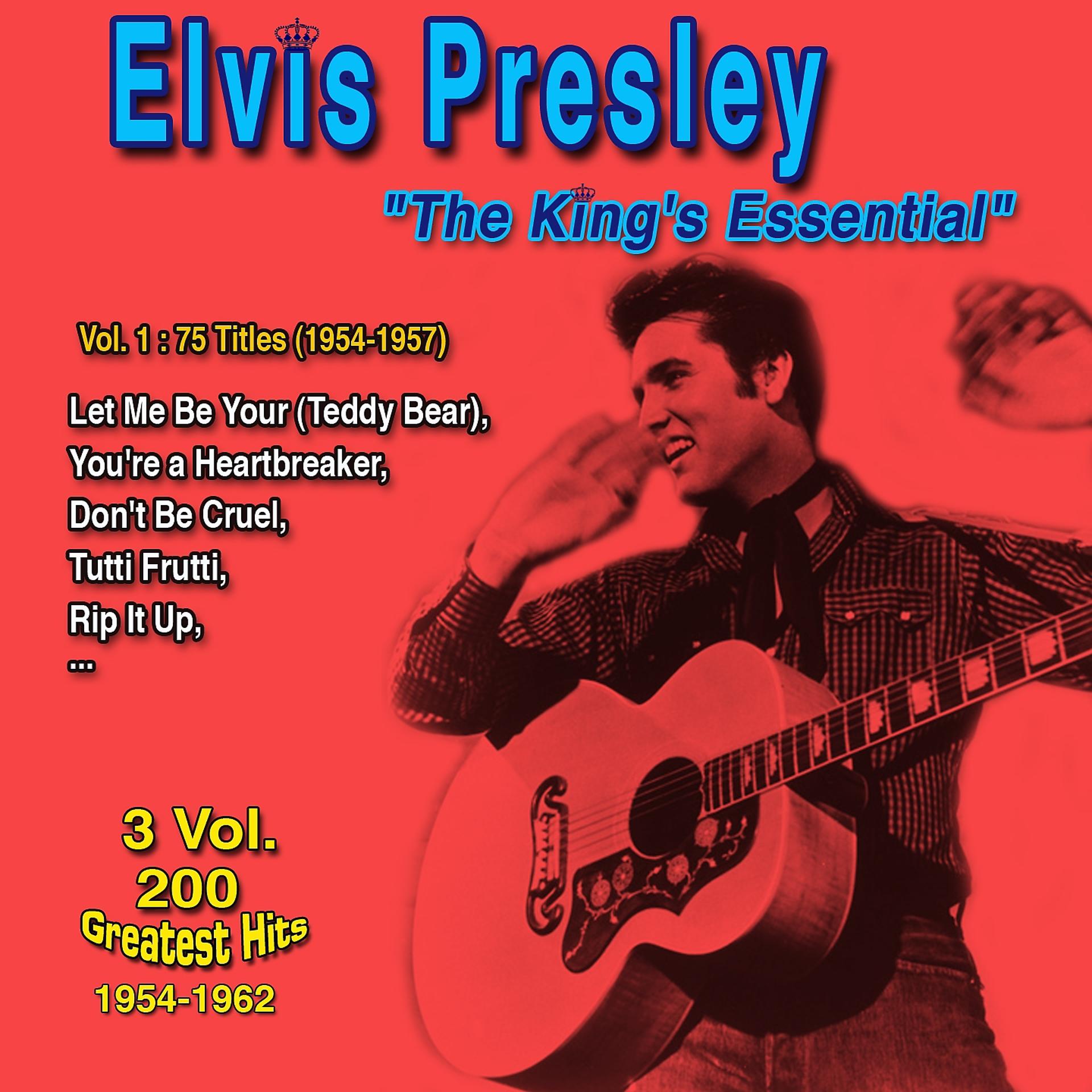 Постер альбома Elvis Presley: "The Essential of The King" - 3 Vol. 200 Greatest Hits 1954-1962