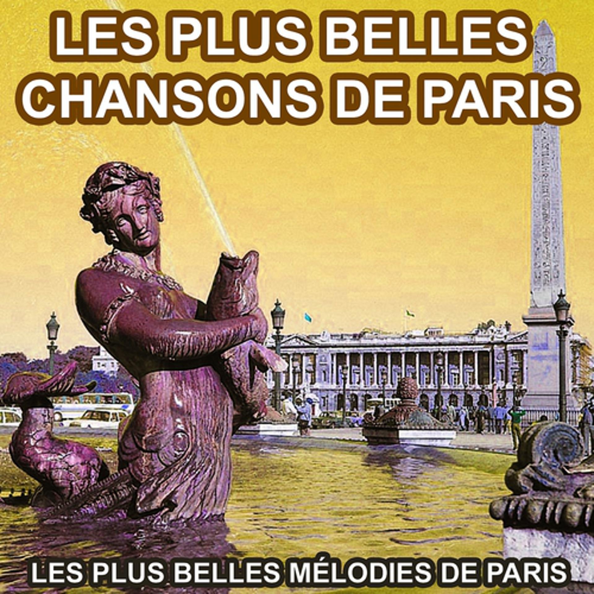 Постер альбома Les plus belles chansons de Paris (Les plus belles mélodies de Paris)
