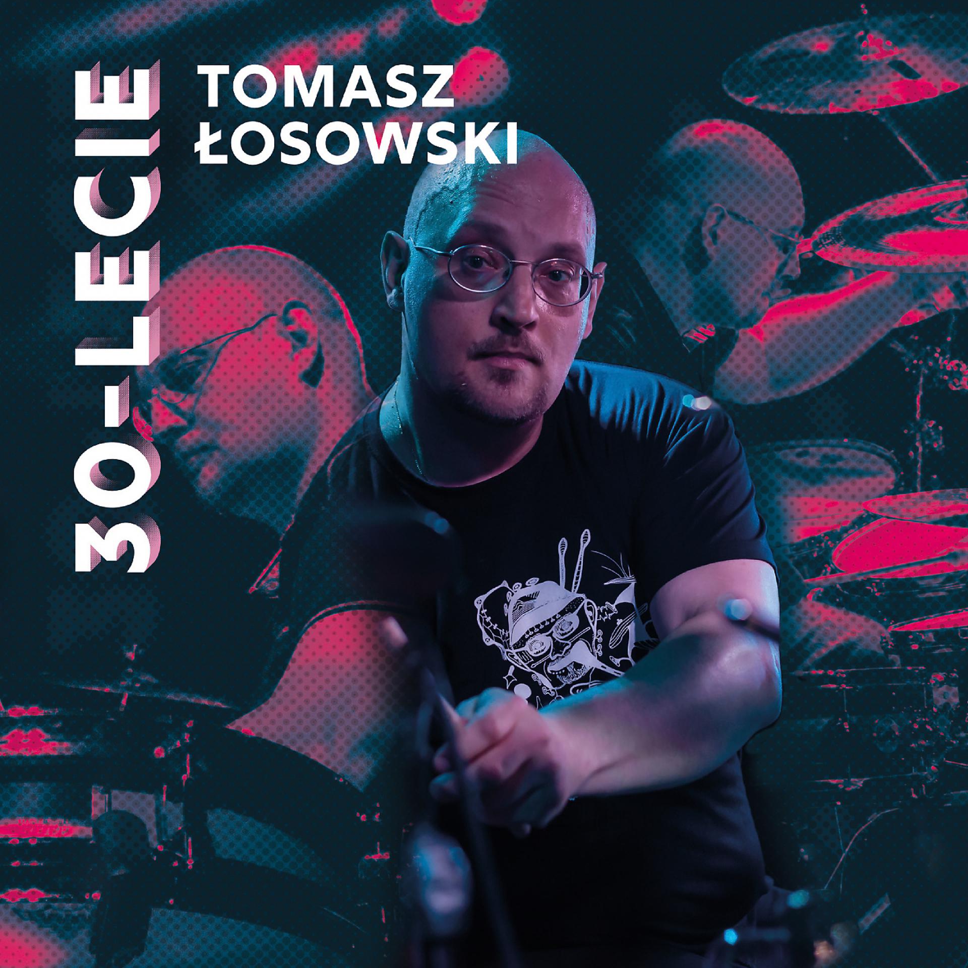 Постер альбома Tomasz Łosowski 30-lecie
