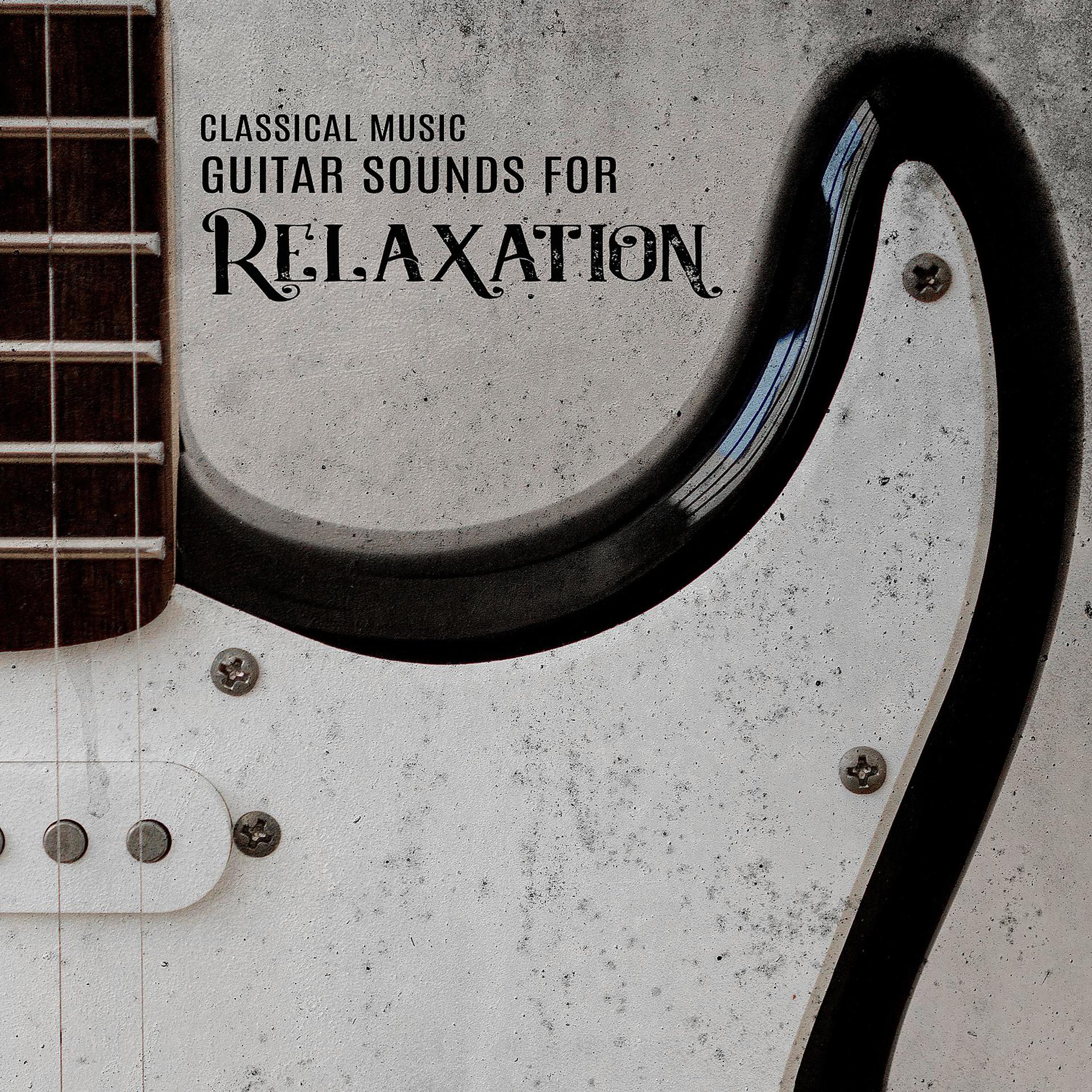 Постер альбома Classical Music: Guitar Sounds for Relaxation