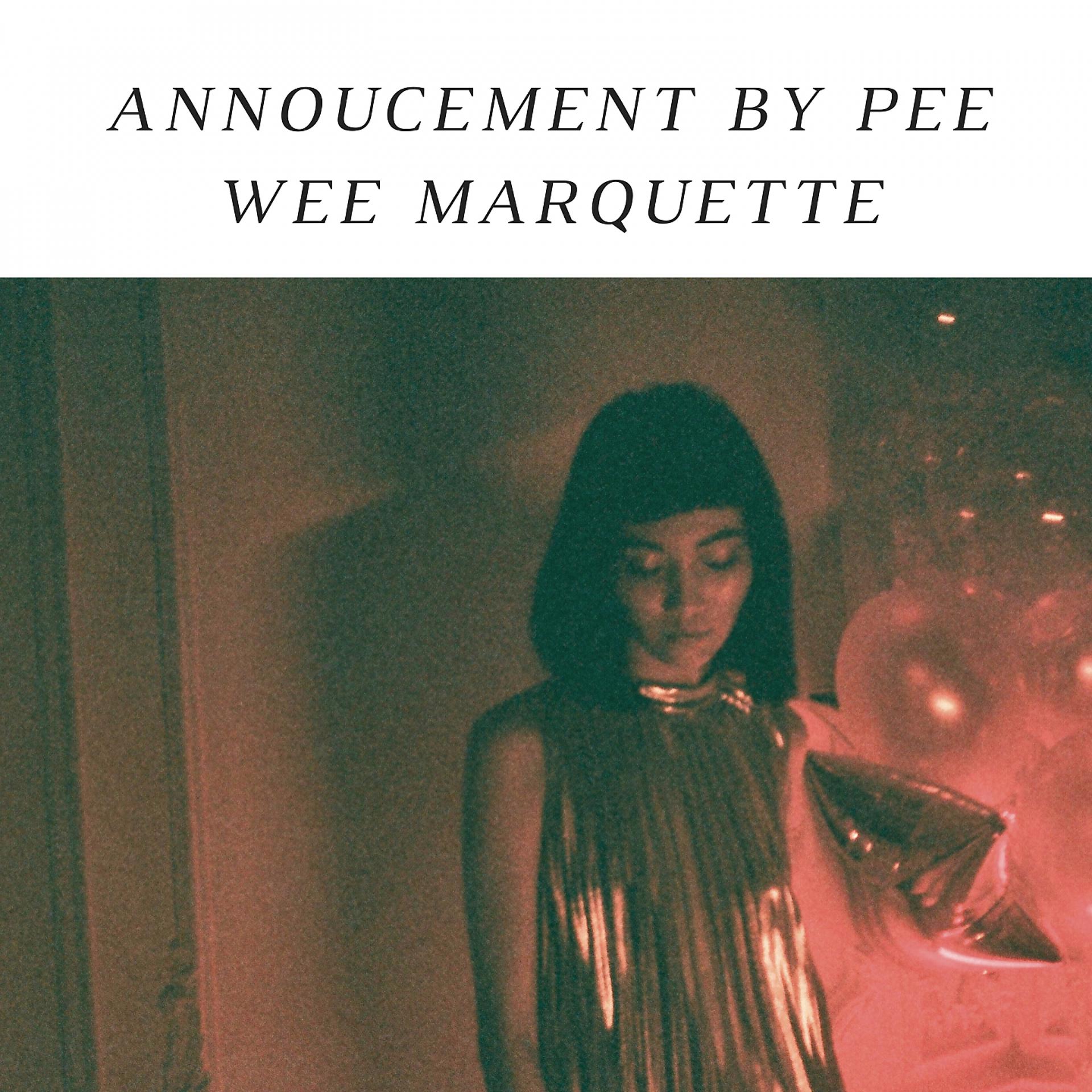Постер альбома Annoucement by Pee Wee Marquette