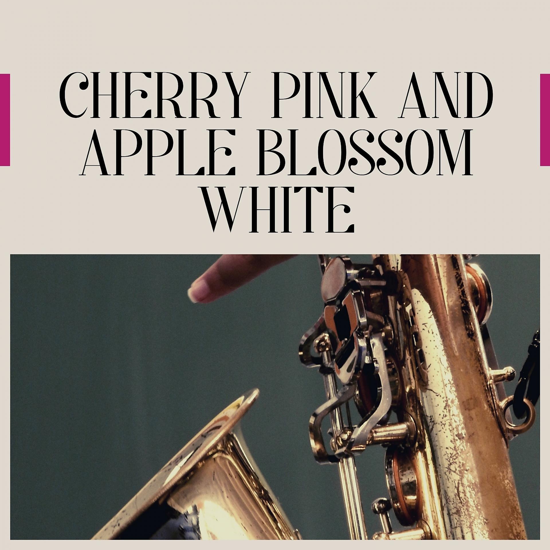 Постер альбома Cherry Pink and Apple Blossom White
