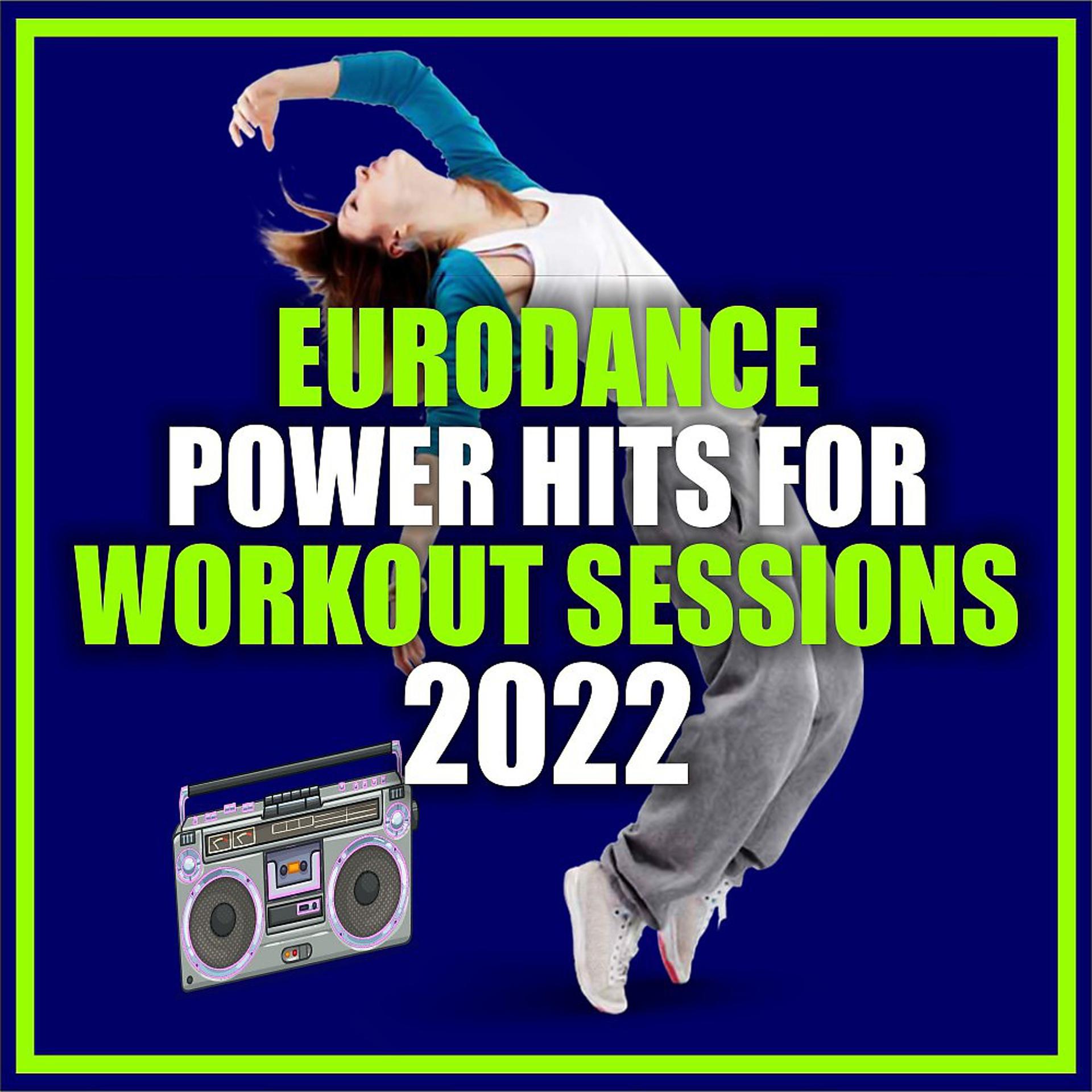 Постер альбома Eurodance Power Hits for Workout Sessions 2022