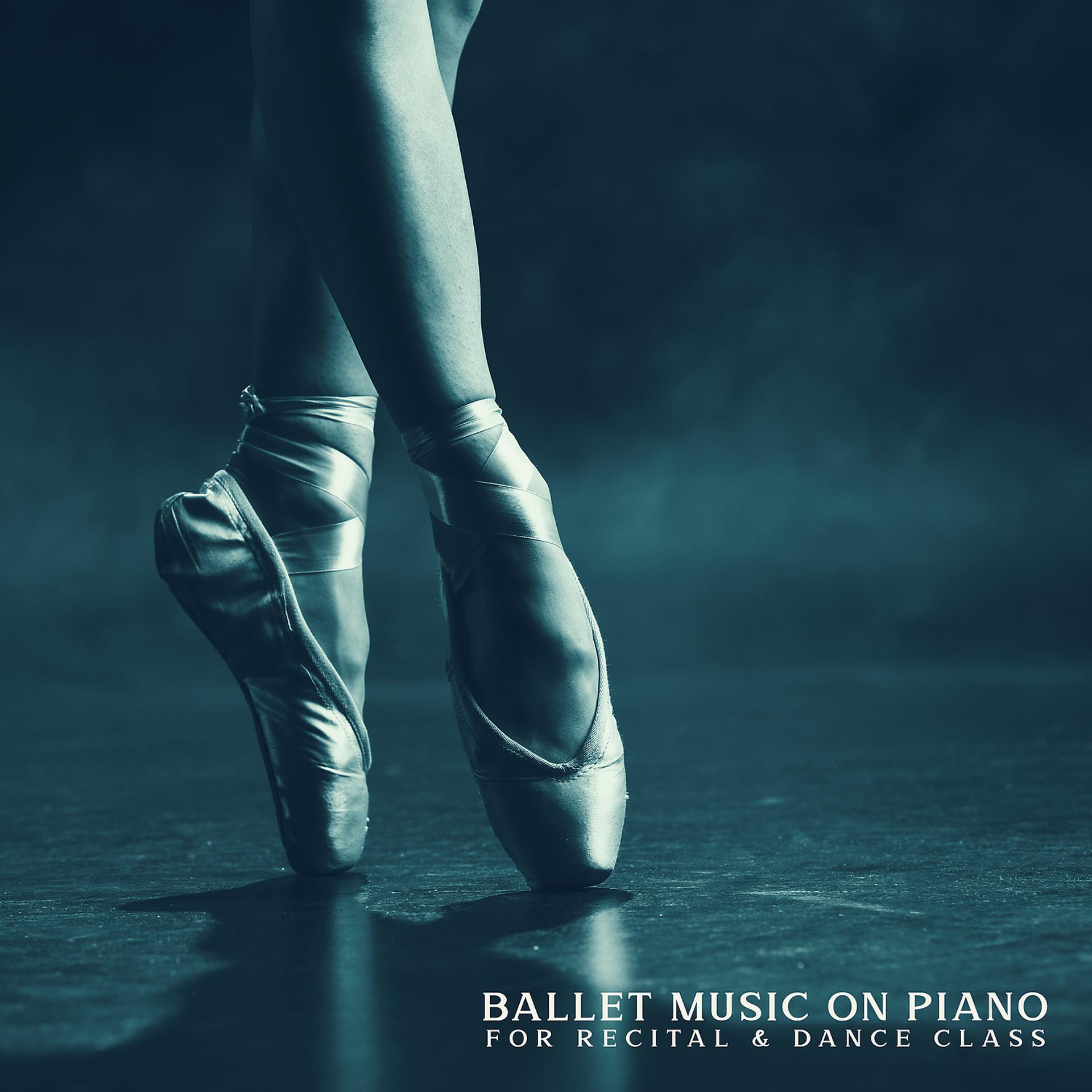Постер альбома Ballet Music On Piano for Recital & Dance Class