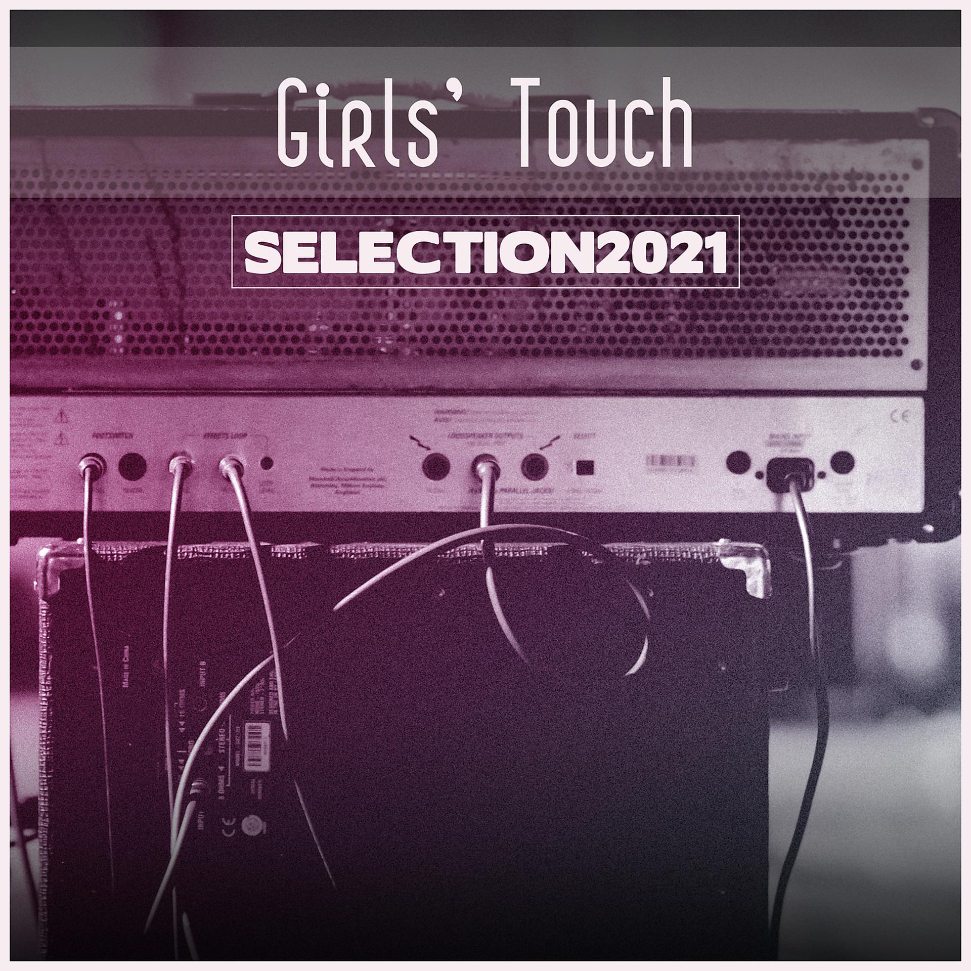 Постер альбома Girls' Touch Selection 2021