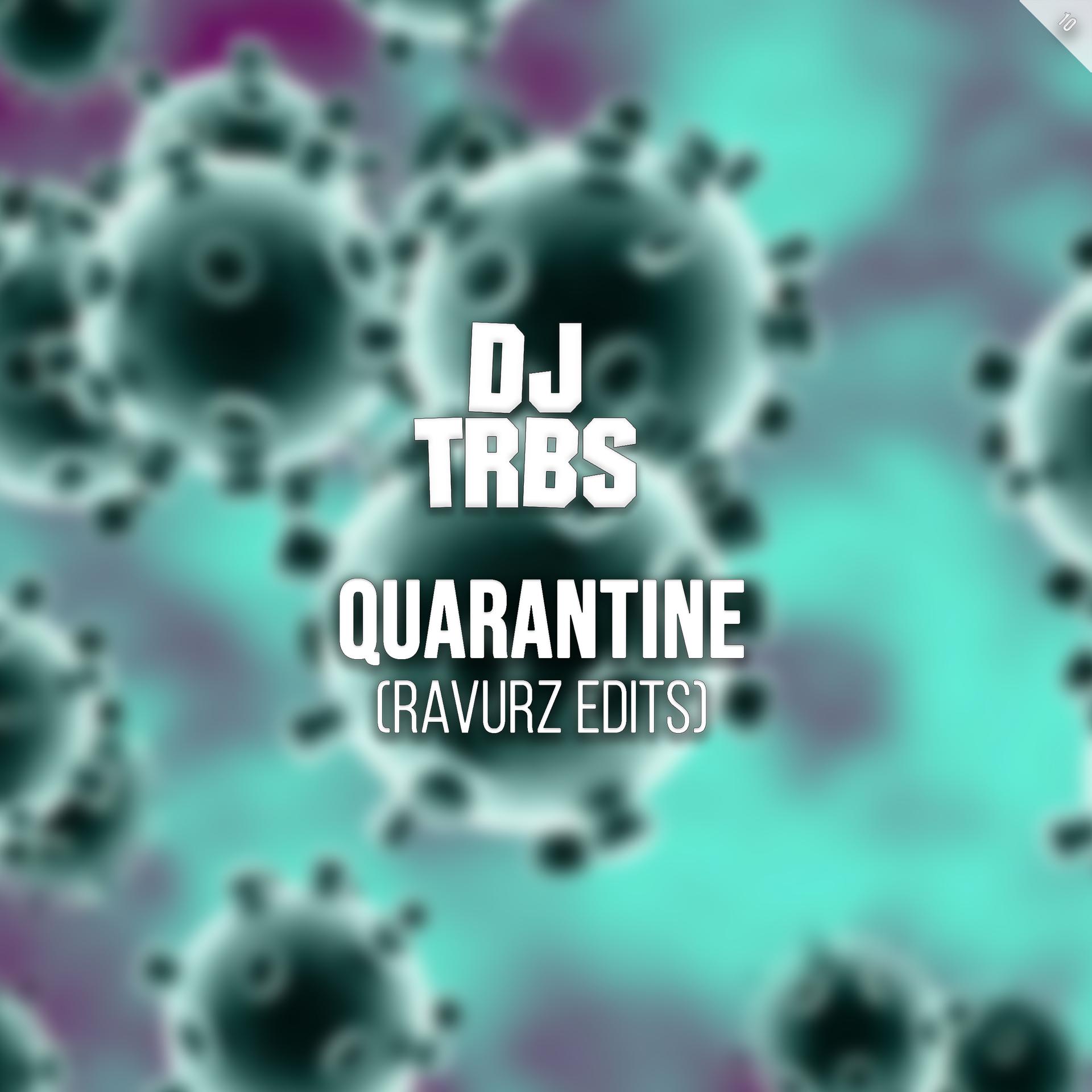 Постер альбома Quarantine (Ravurz Edits)