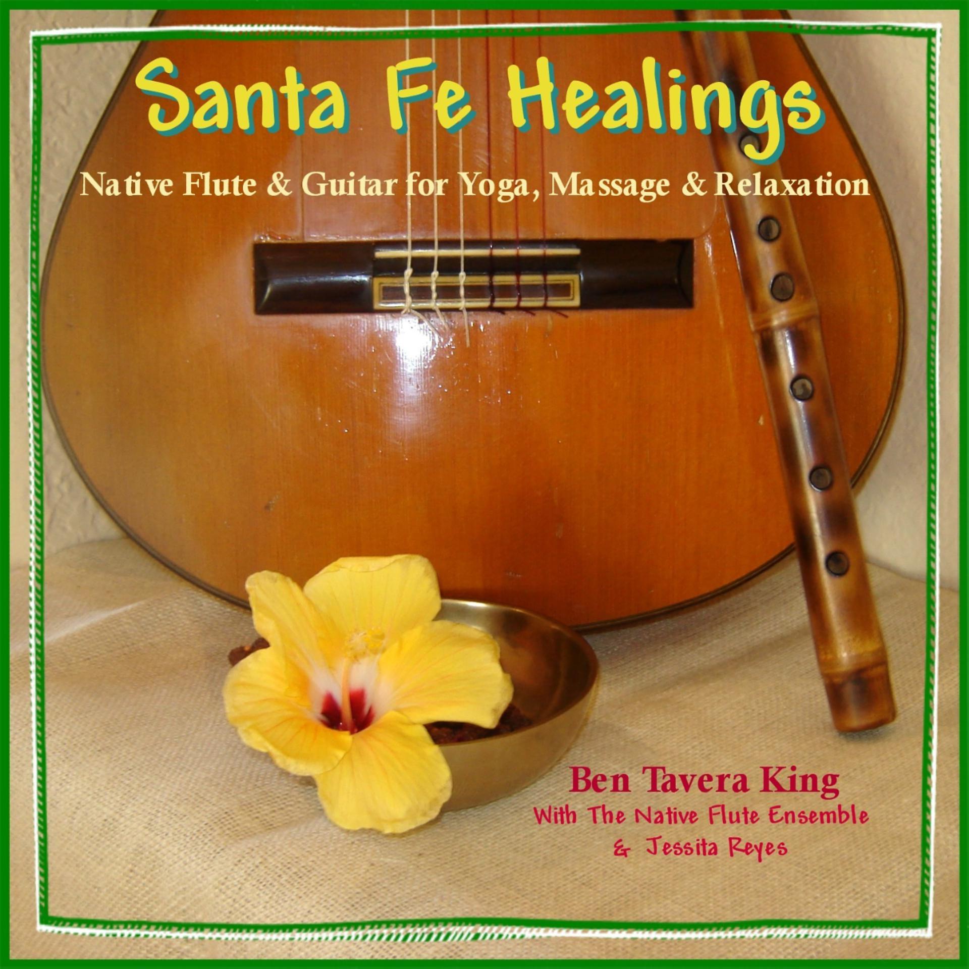 Постер альбома SANTA FE HEALINGS - Native Flute & Guitar for Yoga & Massage
