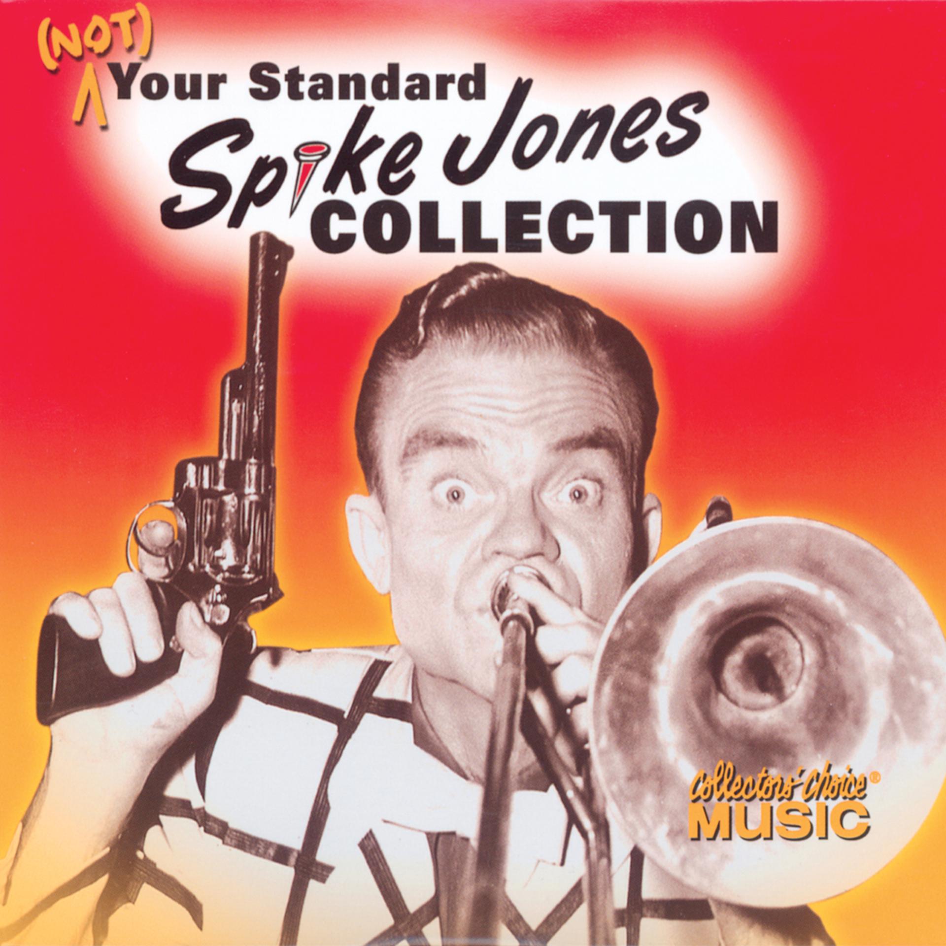 Постер альбома Spike Jones, (Not) Your Standard Spike Jones Collection