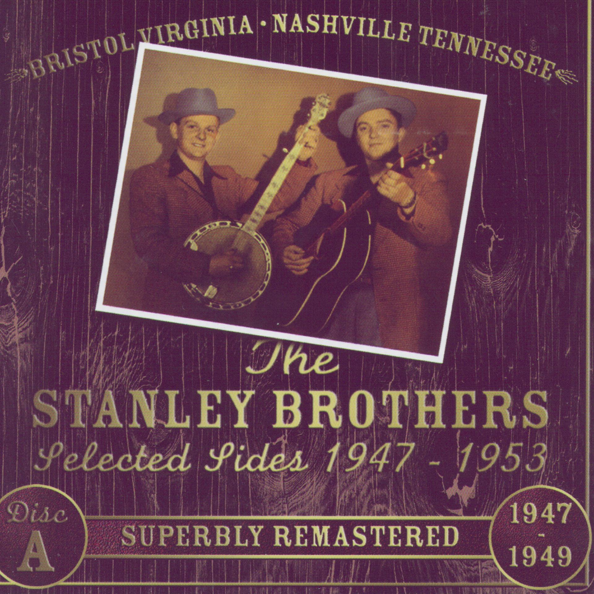 Постер альбома Lester Flatt & Earl Scruggs And The Stanley Brothers Selected Sides 1947 - 1953