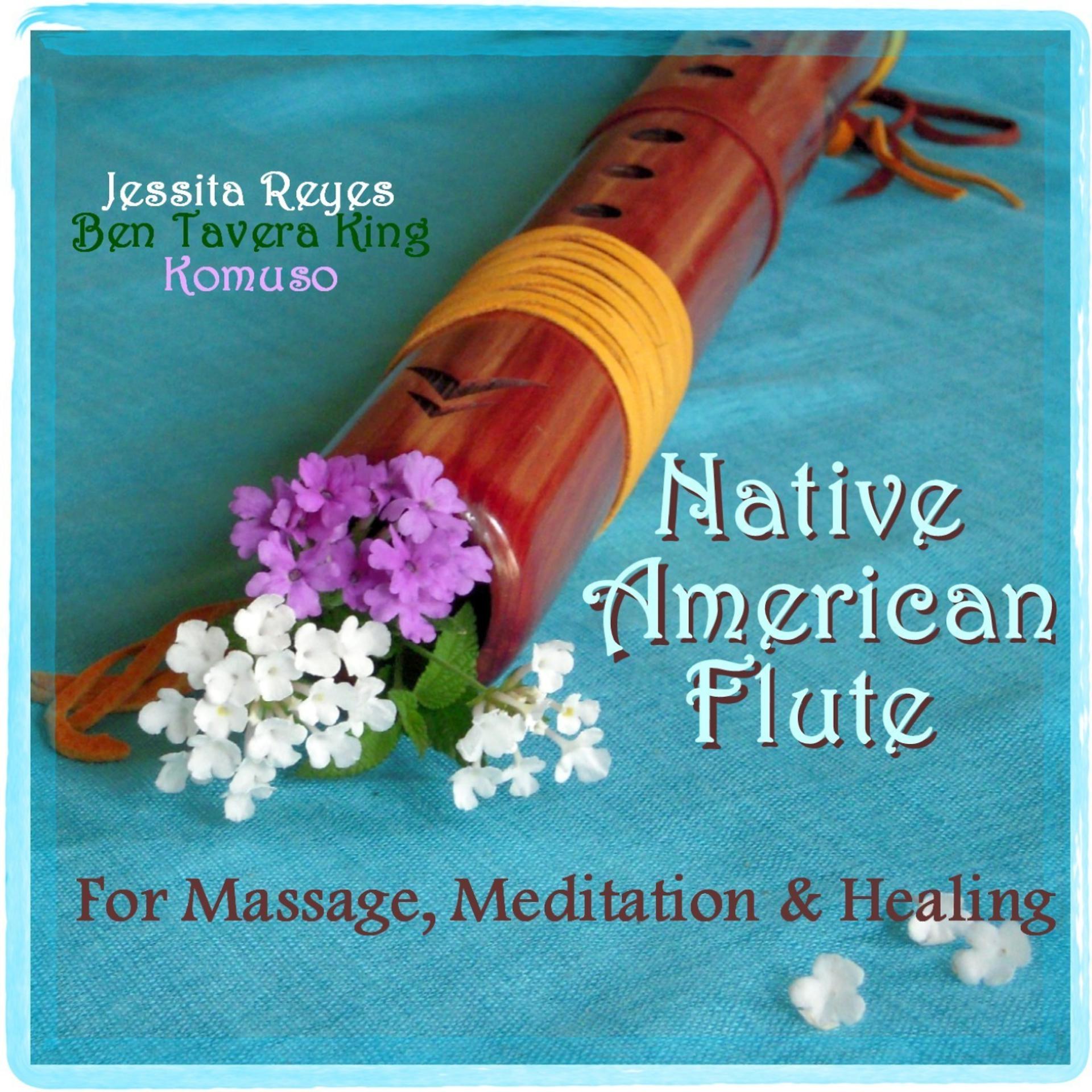 Постер альбома Native American Flute for Massage, Meditation & Healing (With Nature Sounds & New Age Flutes For Yoga, Massage, Spa & Reiki)