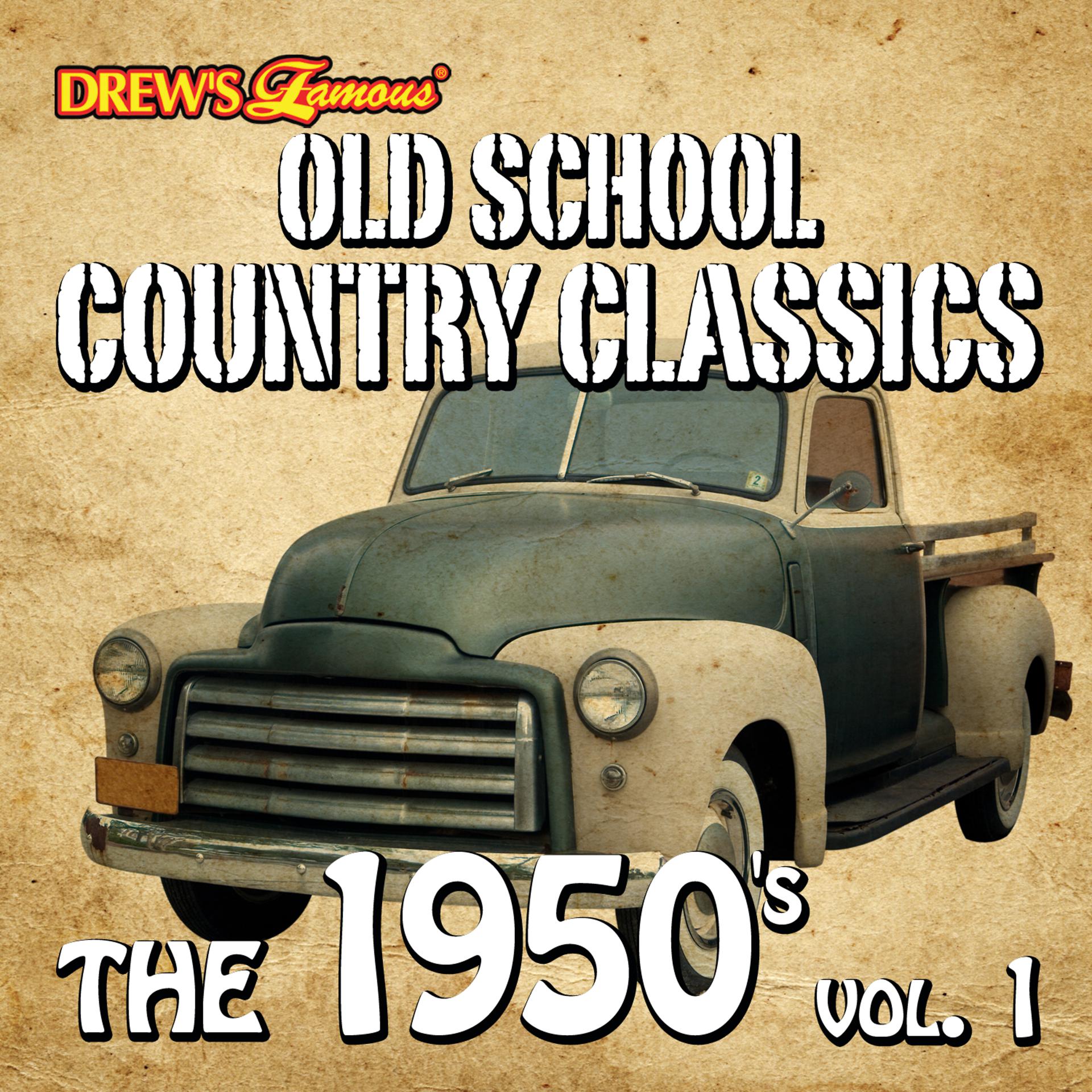 Постер альбома Old School Country Classics: The 1950's, Vol. 1