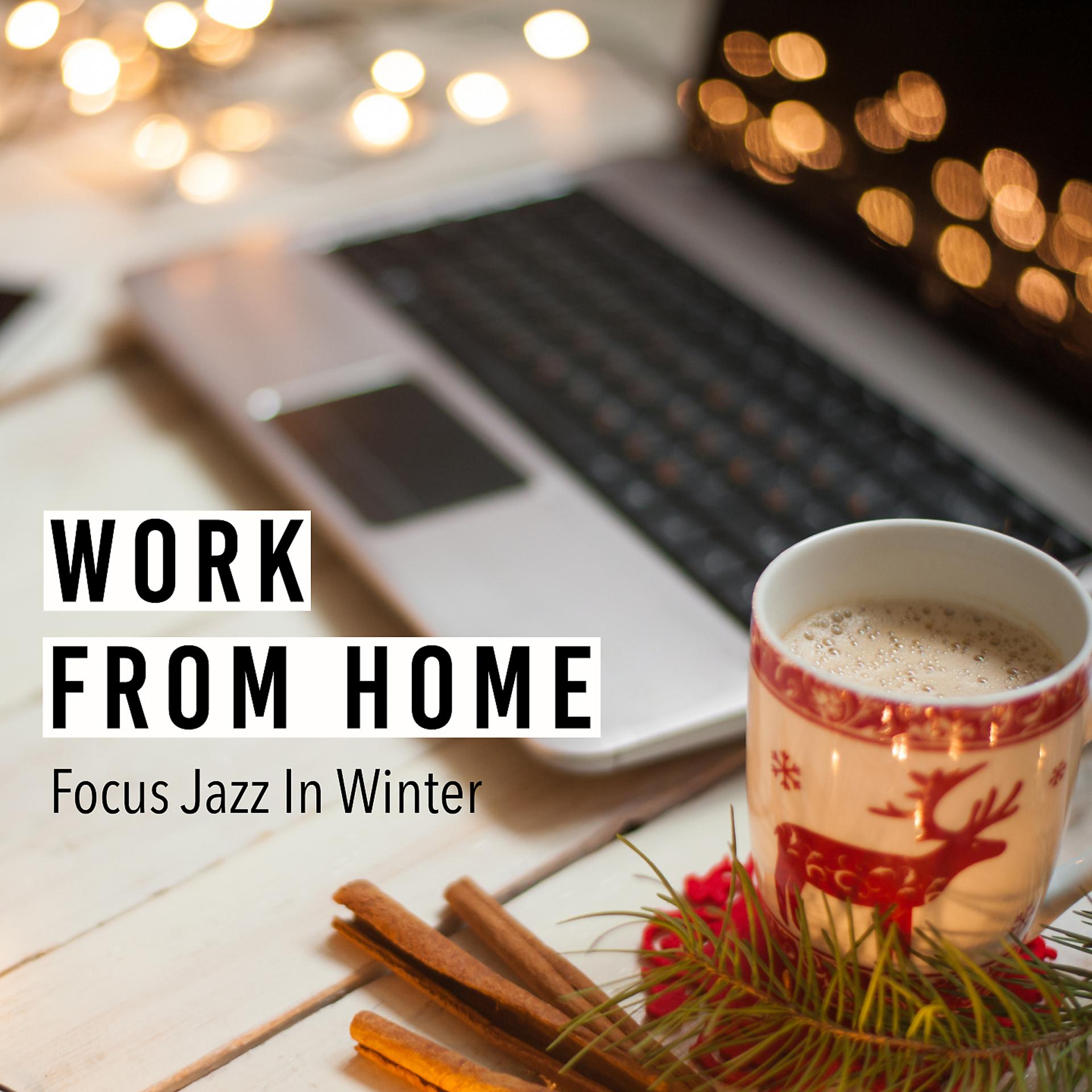 Постер альбома Work from Home - Focus Jazz in Winter