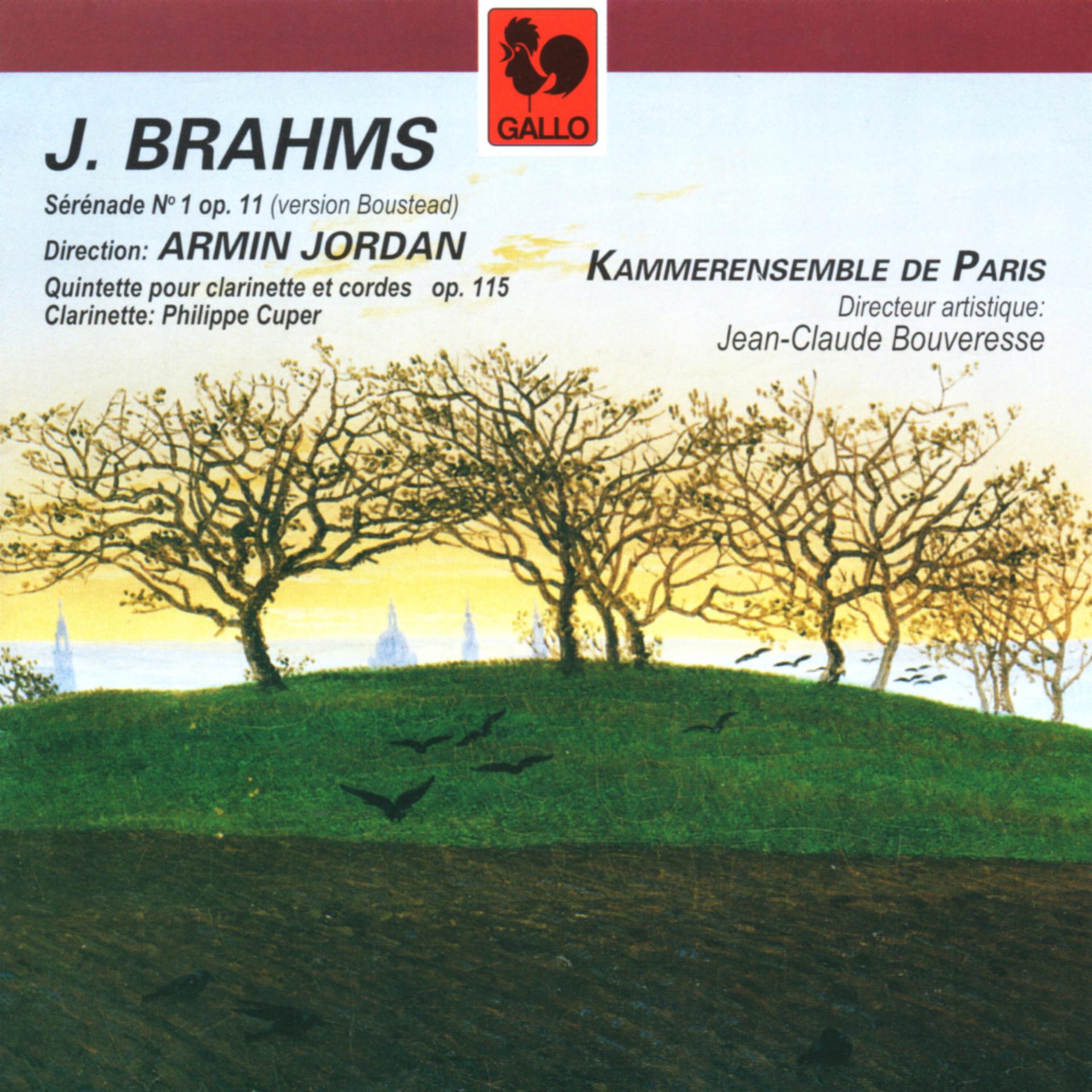 Постер альбома Brahms: Serenade No. 1 in D Major, Op. 11 – Clarinet Quintet in B Minor, Op. 115