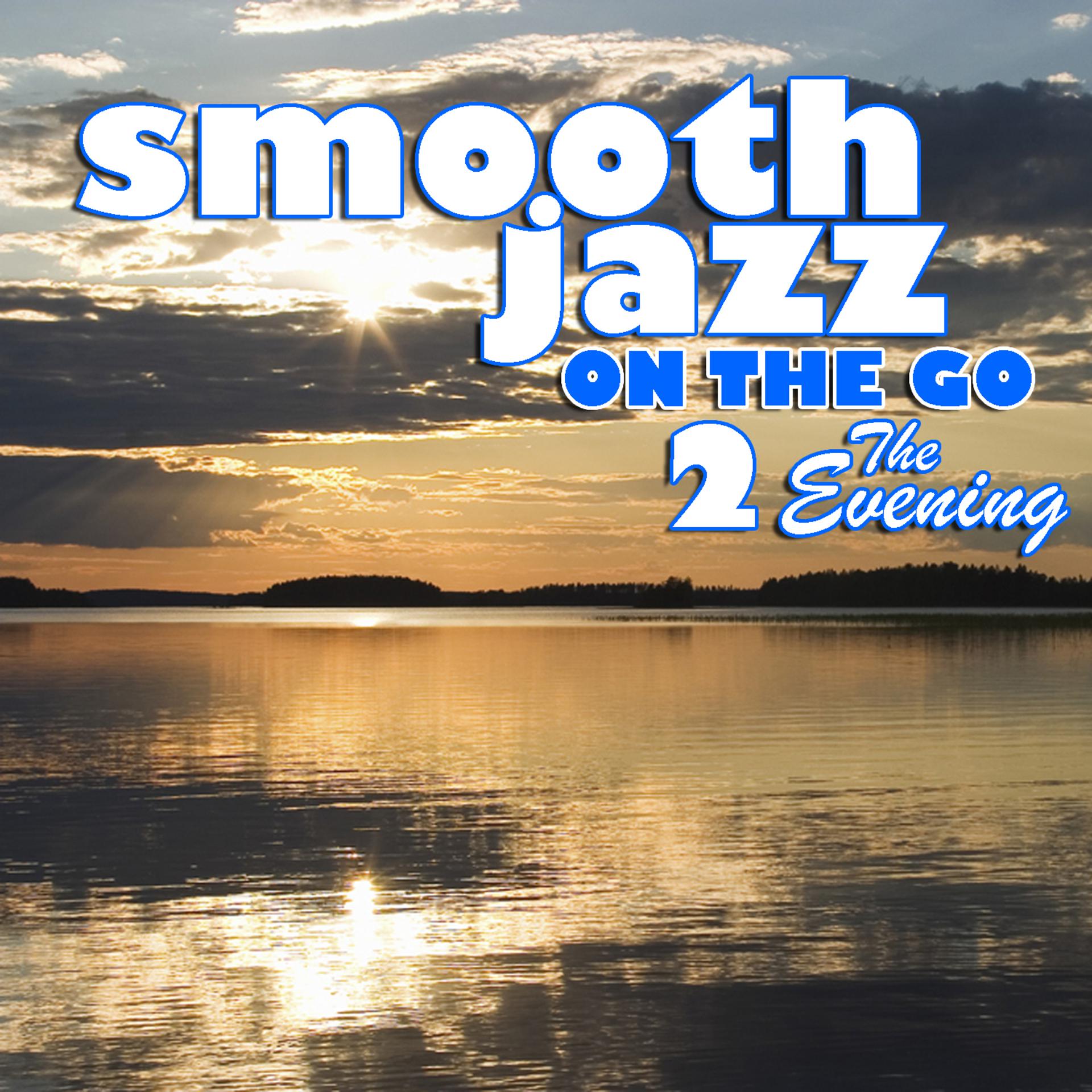 Постер альбома Smooth Jazz On the Go 2