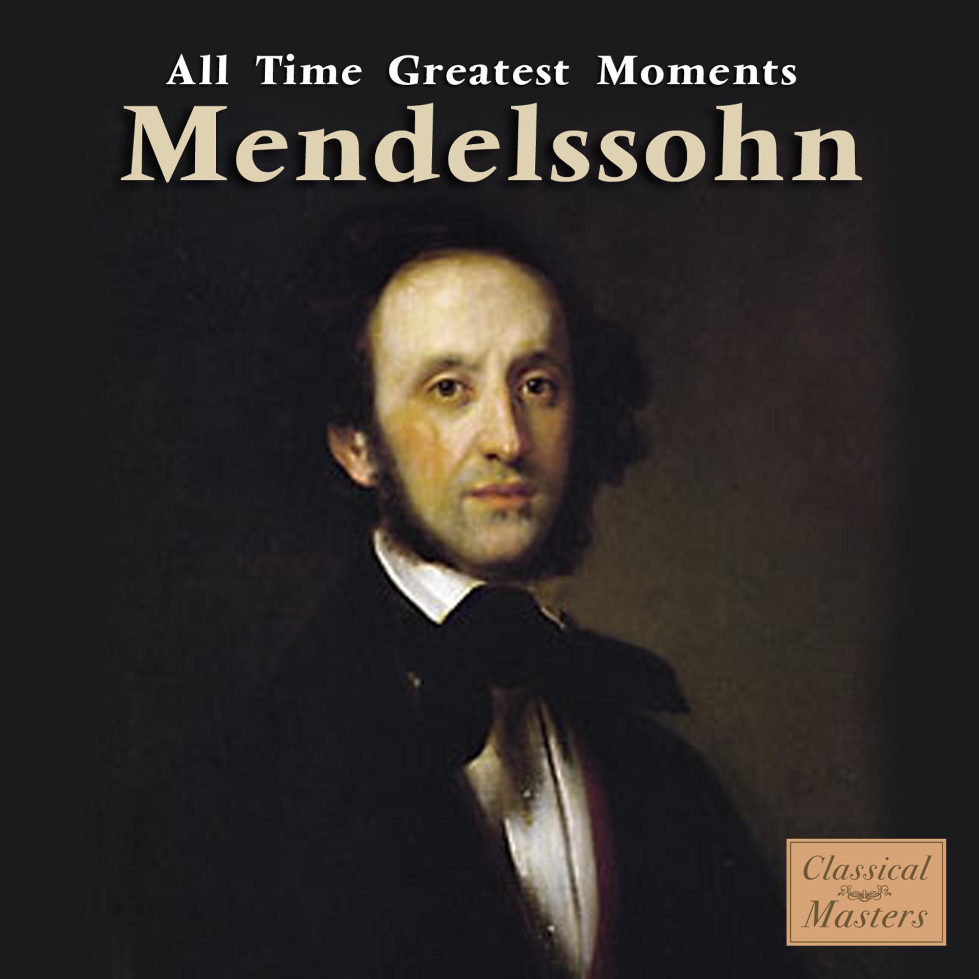 Постер альбома Mendelssohn: All Time Greatest Moments