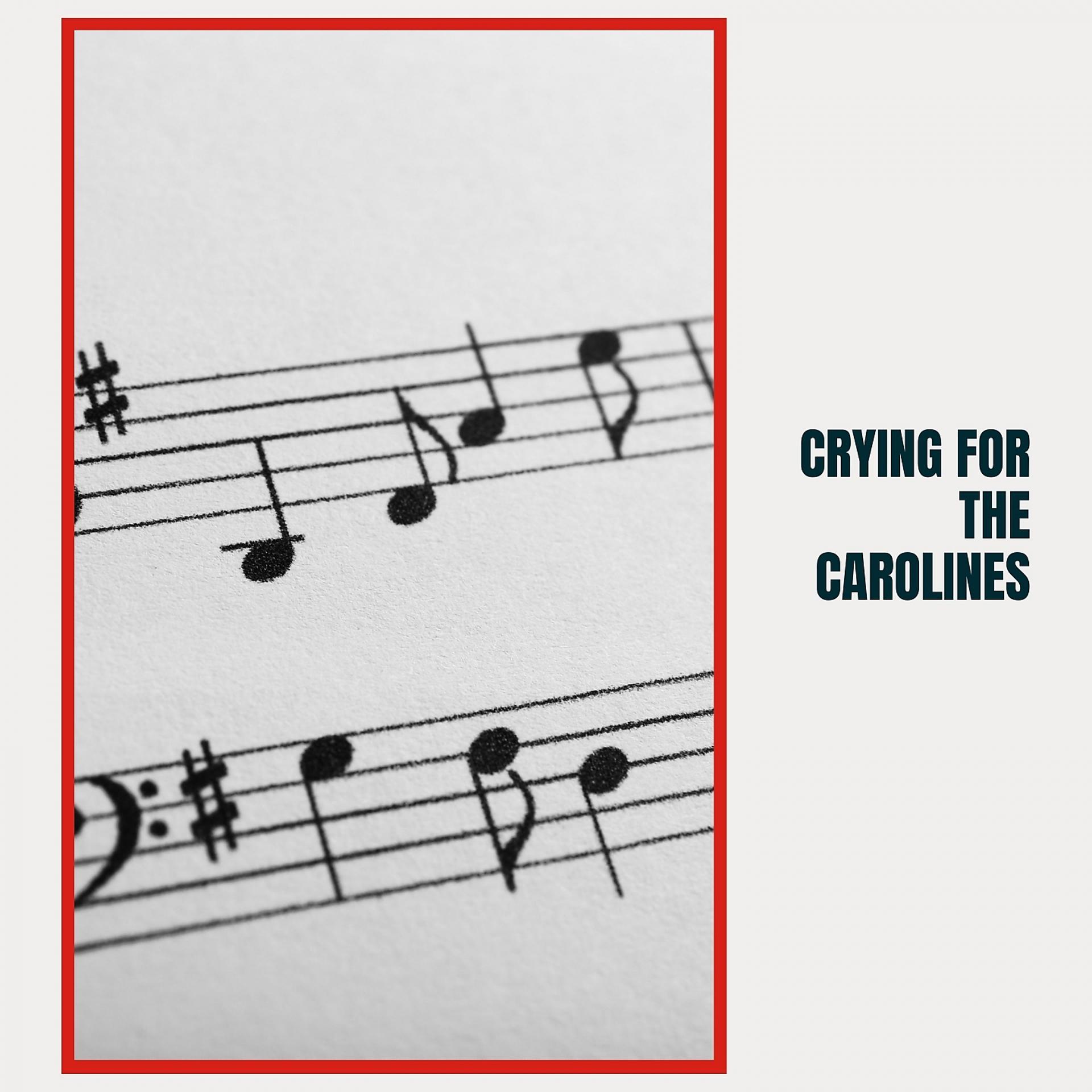 Постер альбома Crying for the Carolines