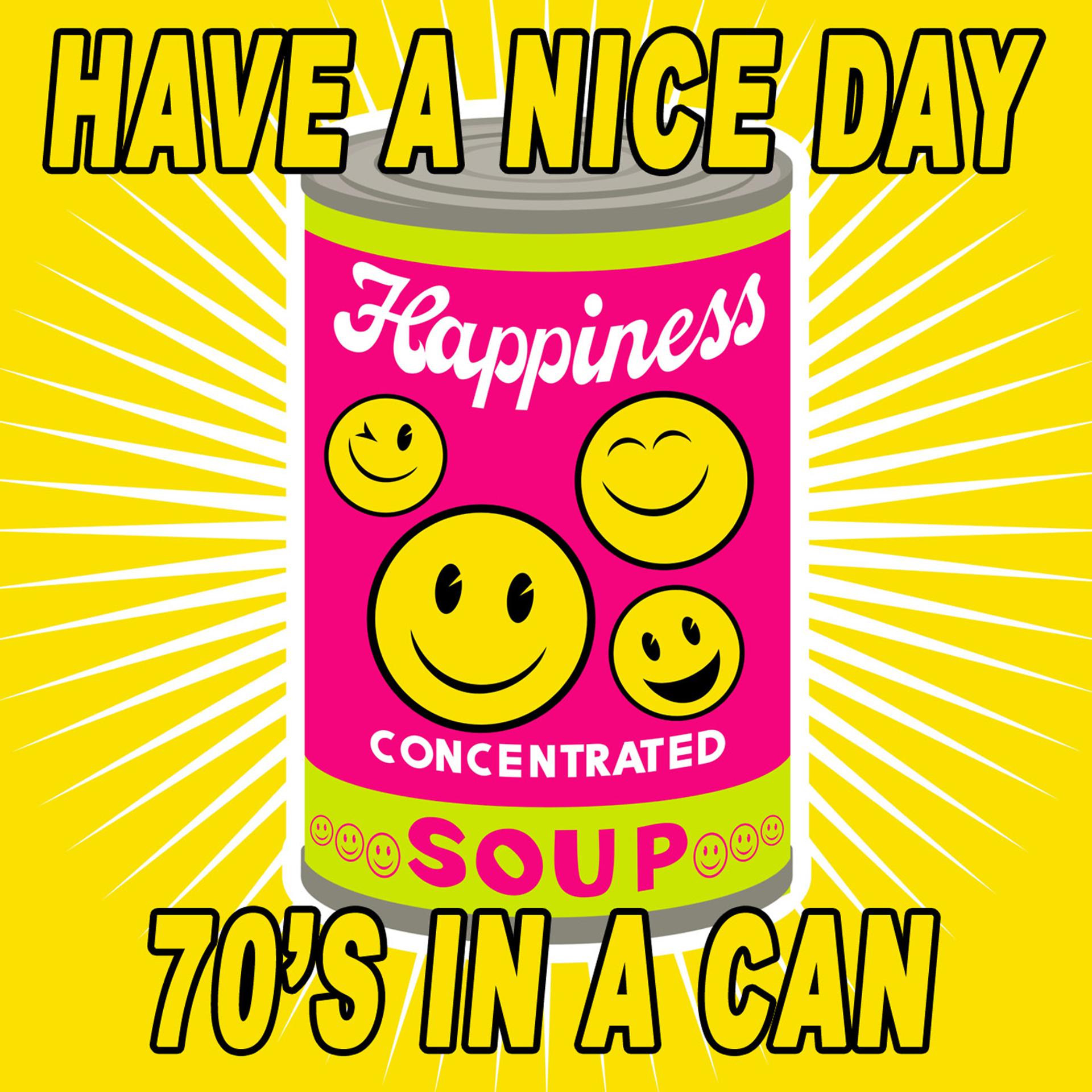 Постер альбома Have A Nice Day - '70s In A Can