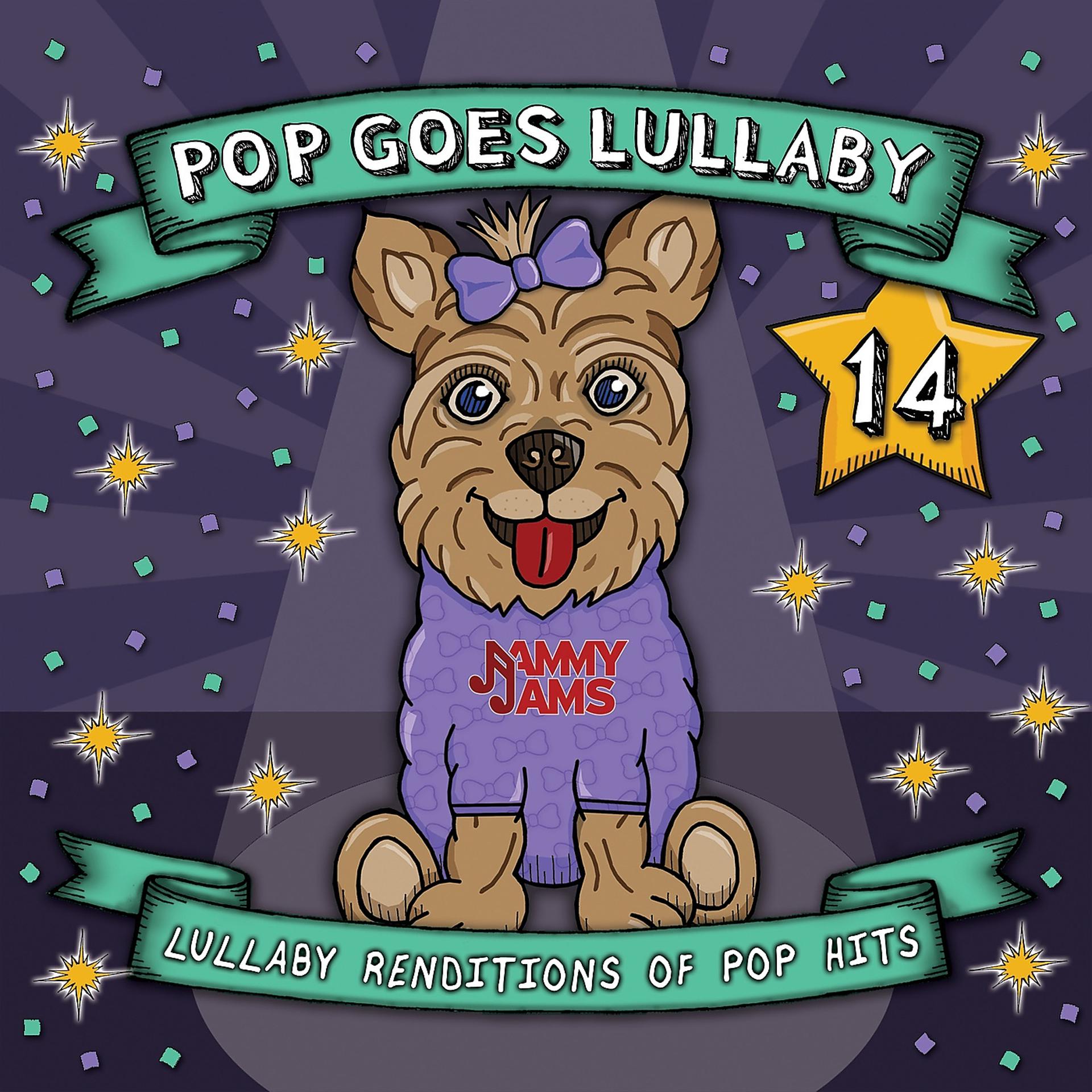 Постер альбома Pop Goes Lullaby 14: Lullaby Renditions of Pop Hits