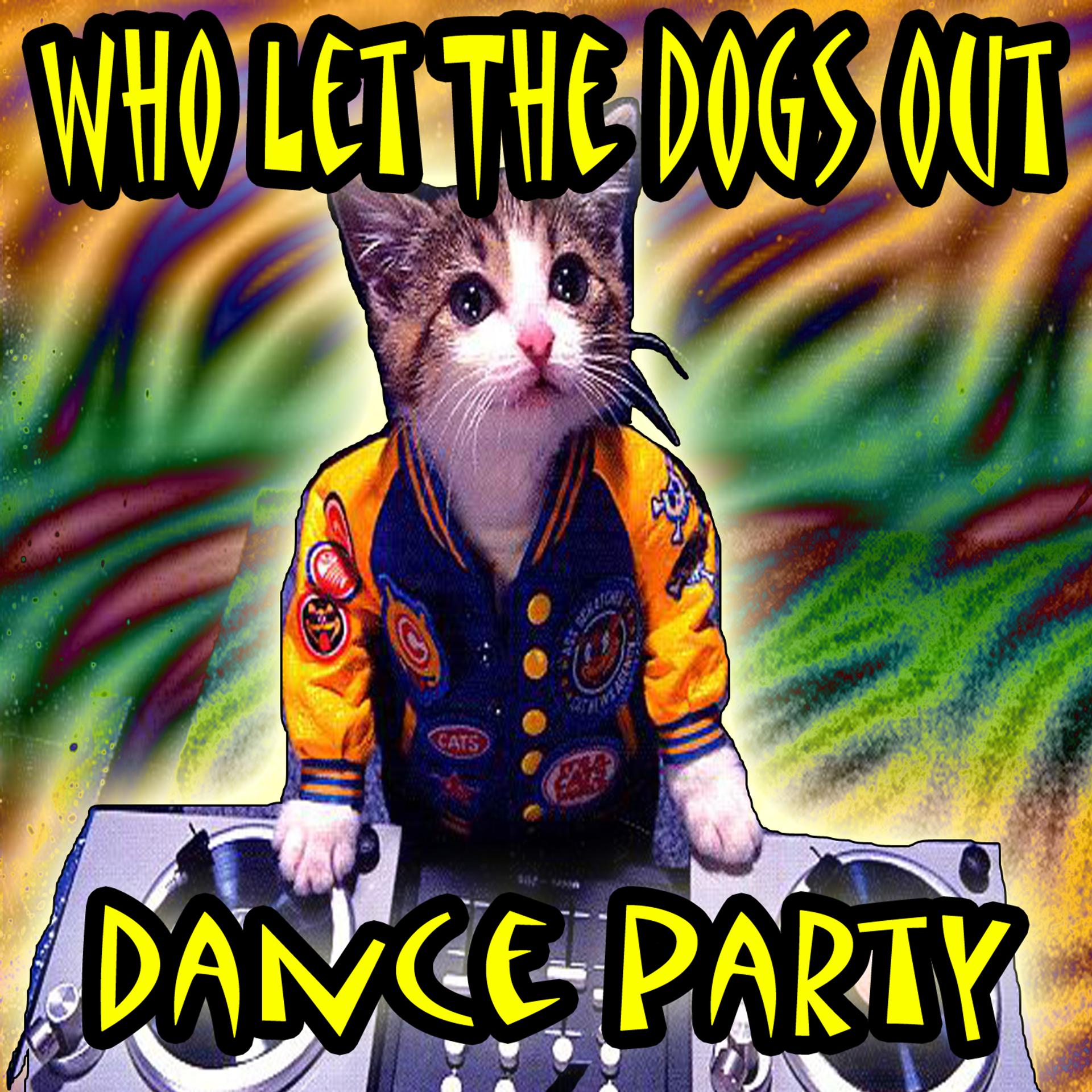 Постер альбома Who Let The Dogs Out Party