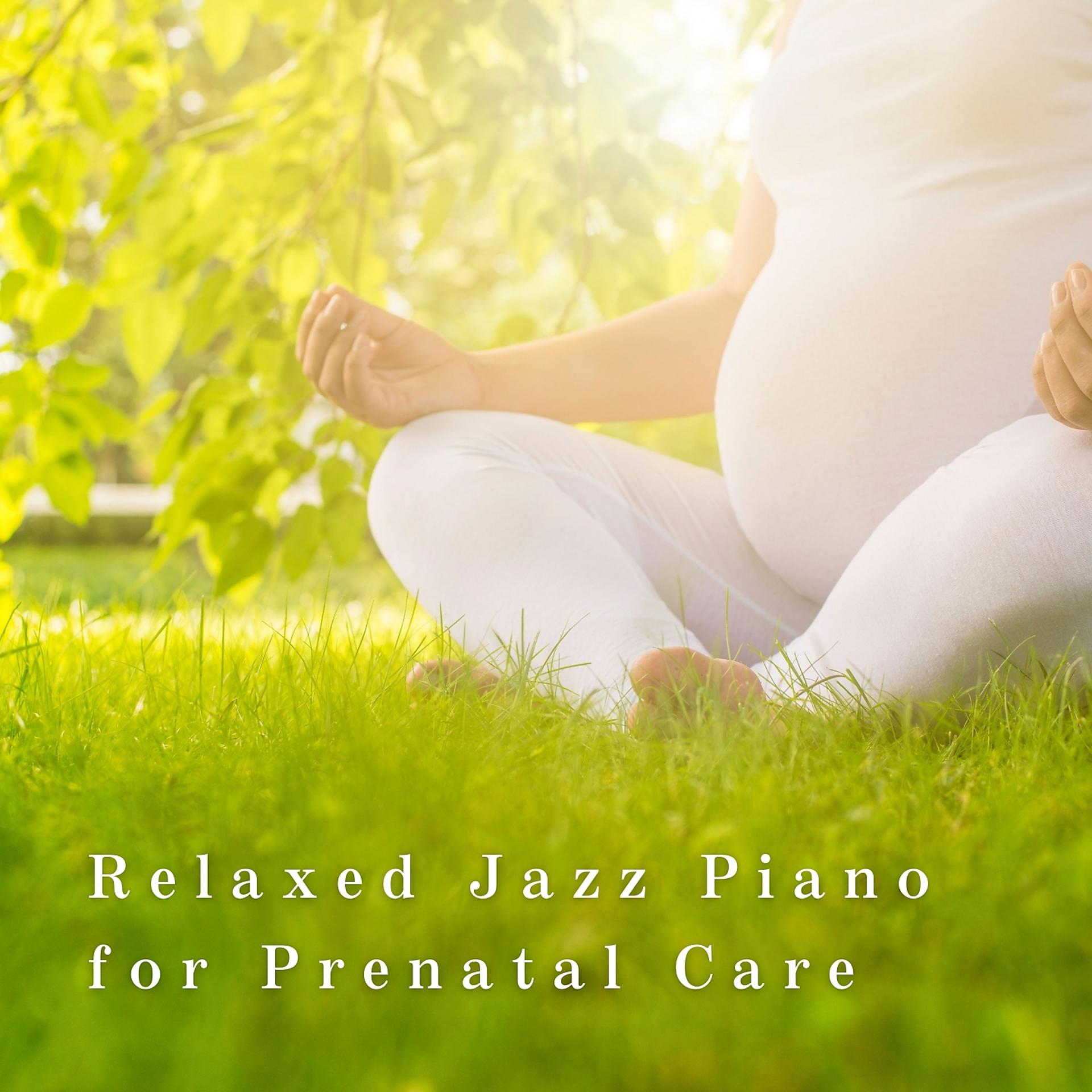 Постер альбома Relaxed Jazz Piano for Prenatal Care