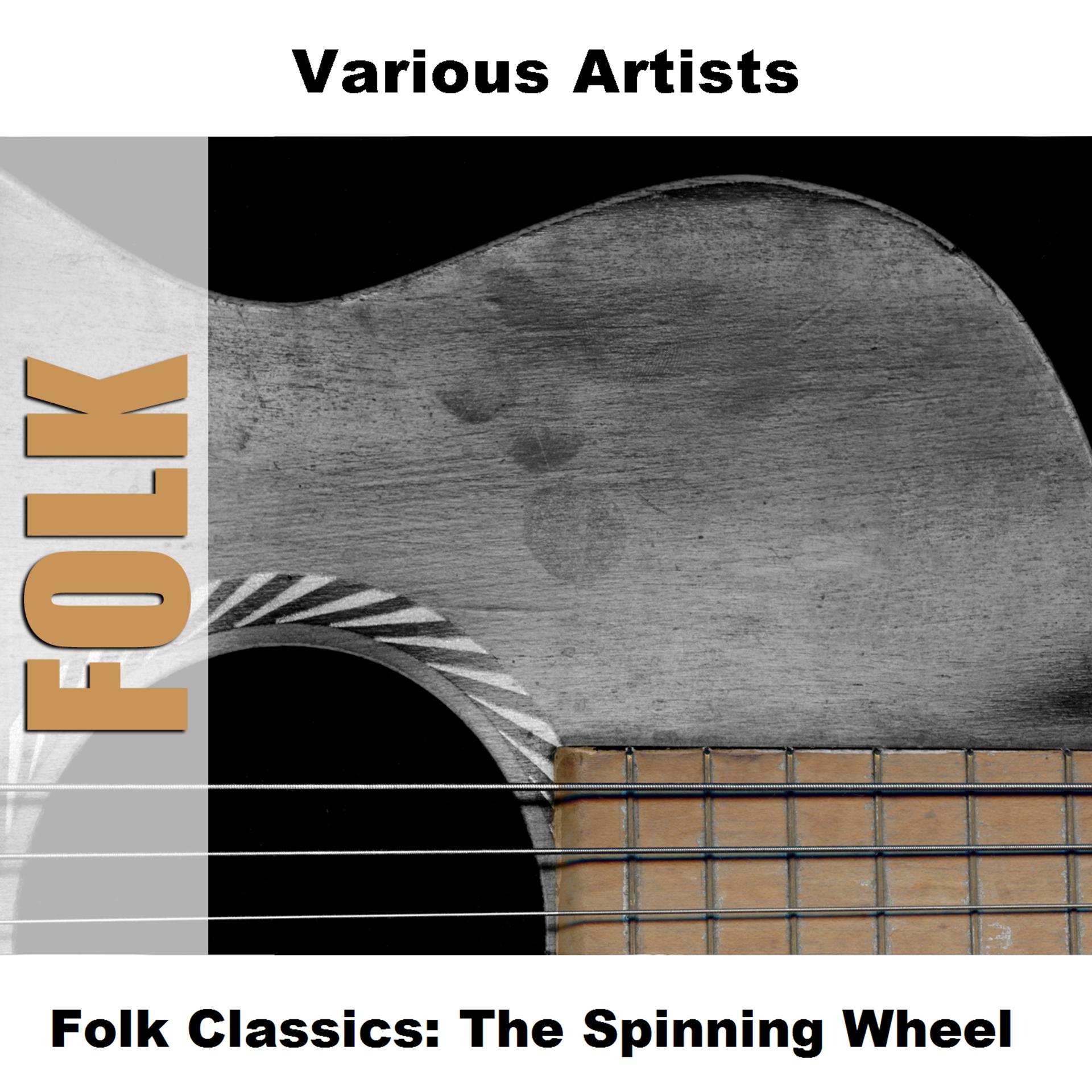 Постер альбома Folk Classics: The Spinning Wheel