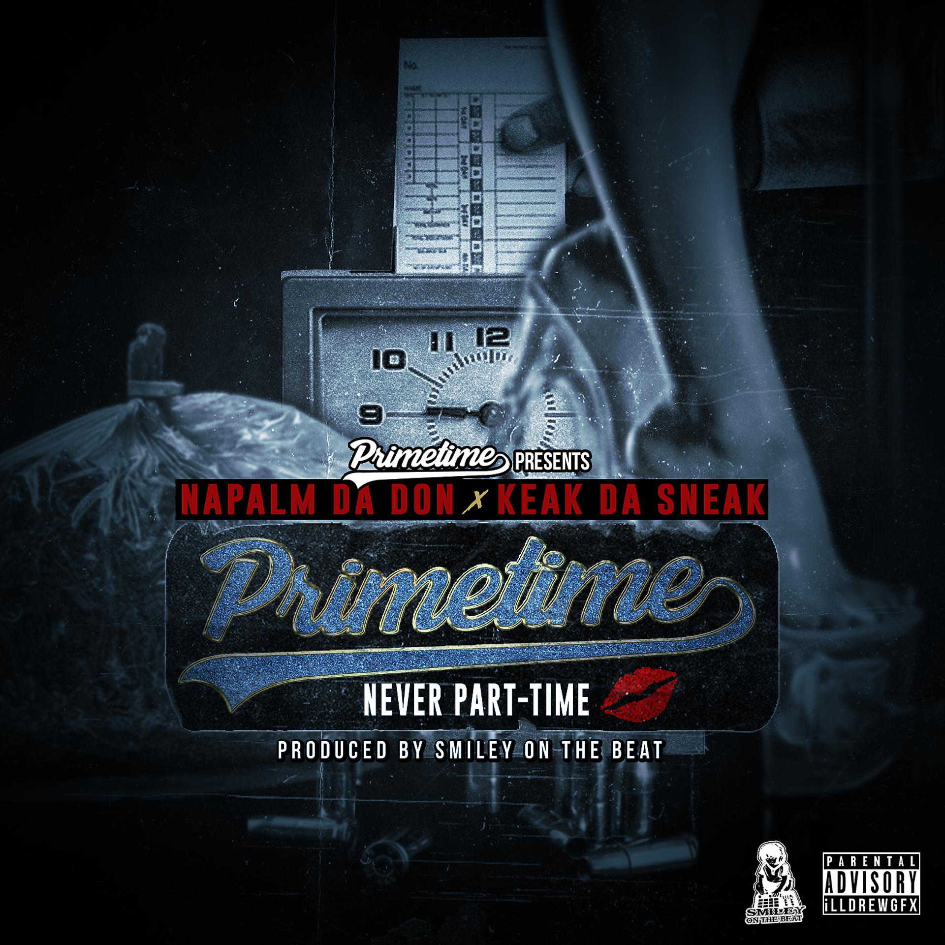 Постер альбома Primetime Never Part-Time (feat. Keak Da Sneak)