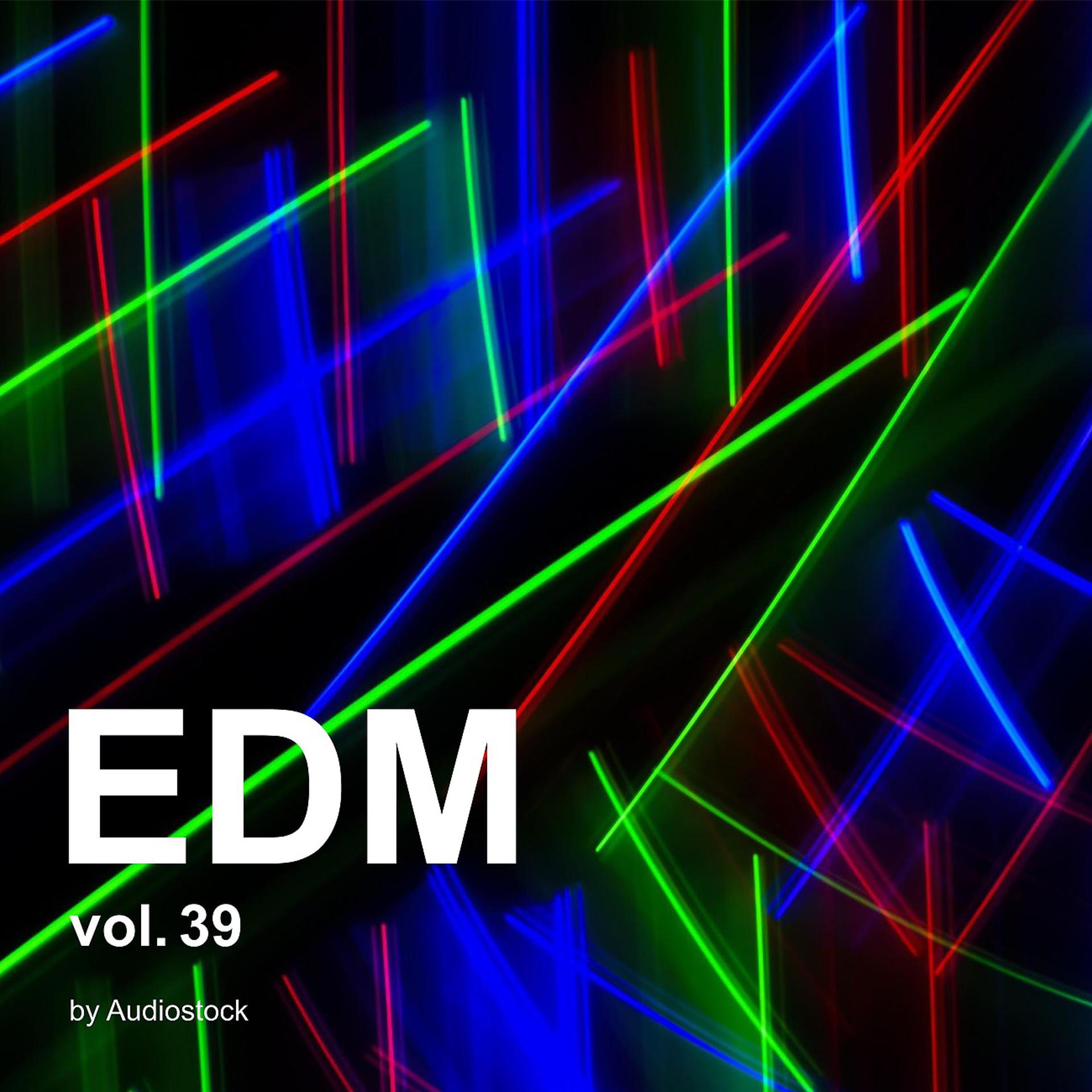 Постер альбома EDM, Vol. 39 -Instrumental BGM- by Audiostock