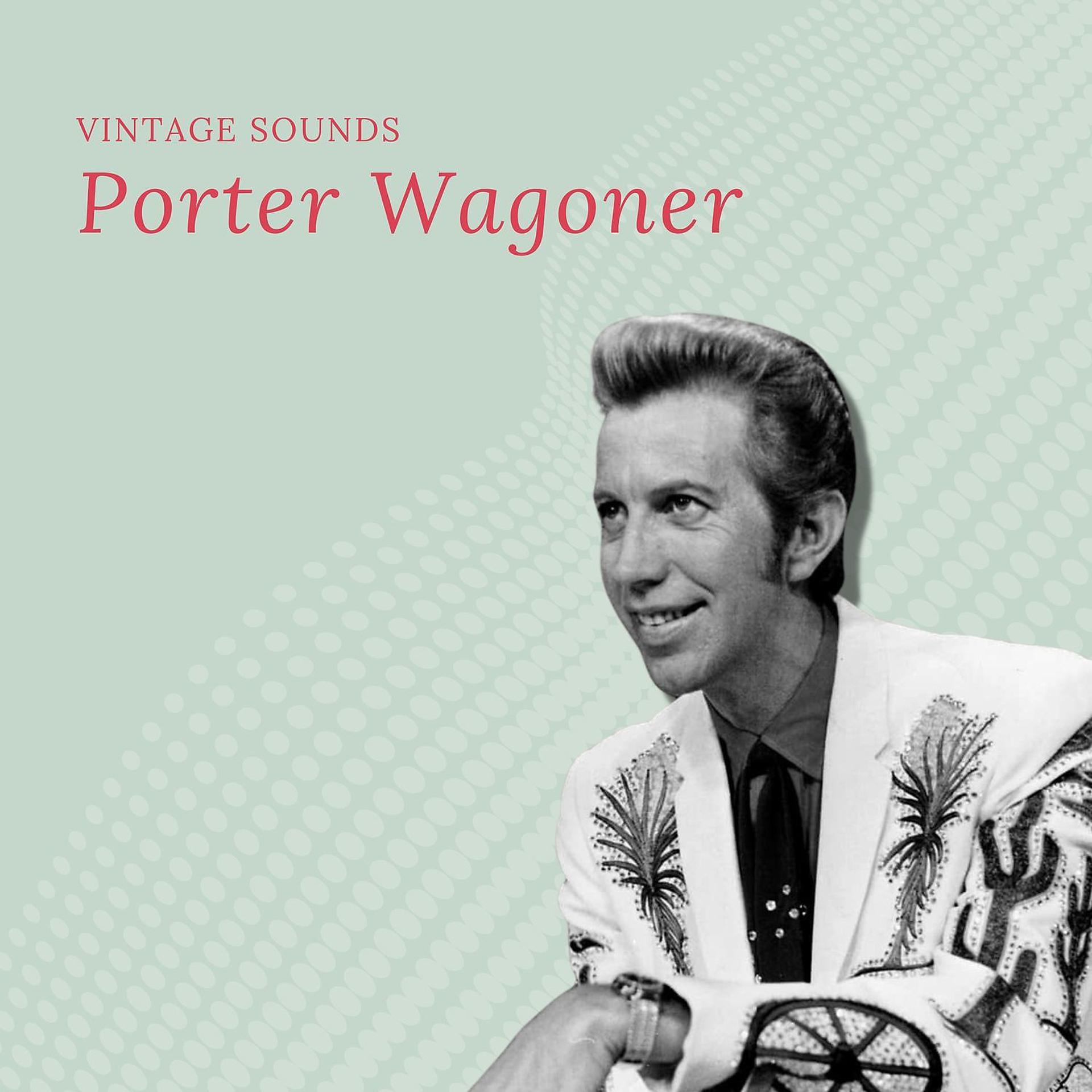 Постер альбома Porter Wagoner - Vintage Sounds