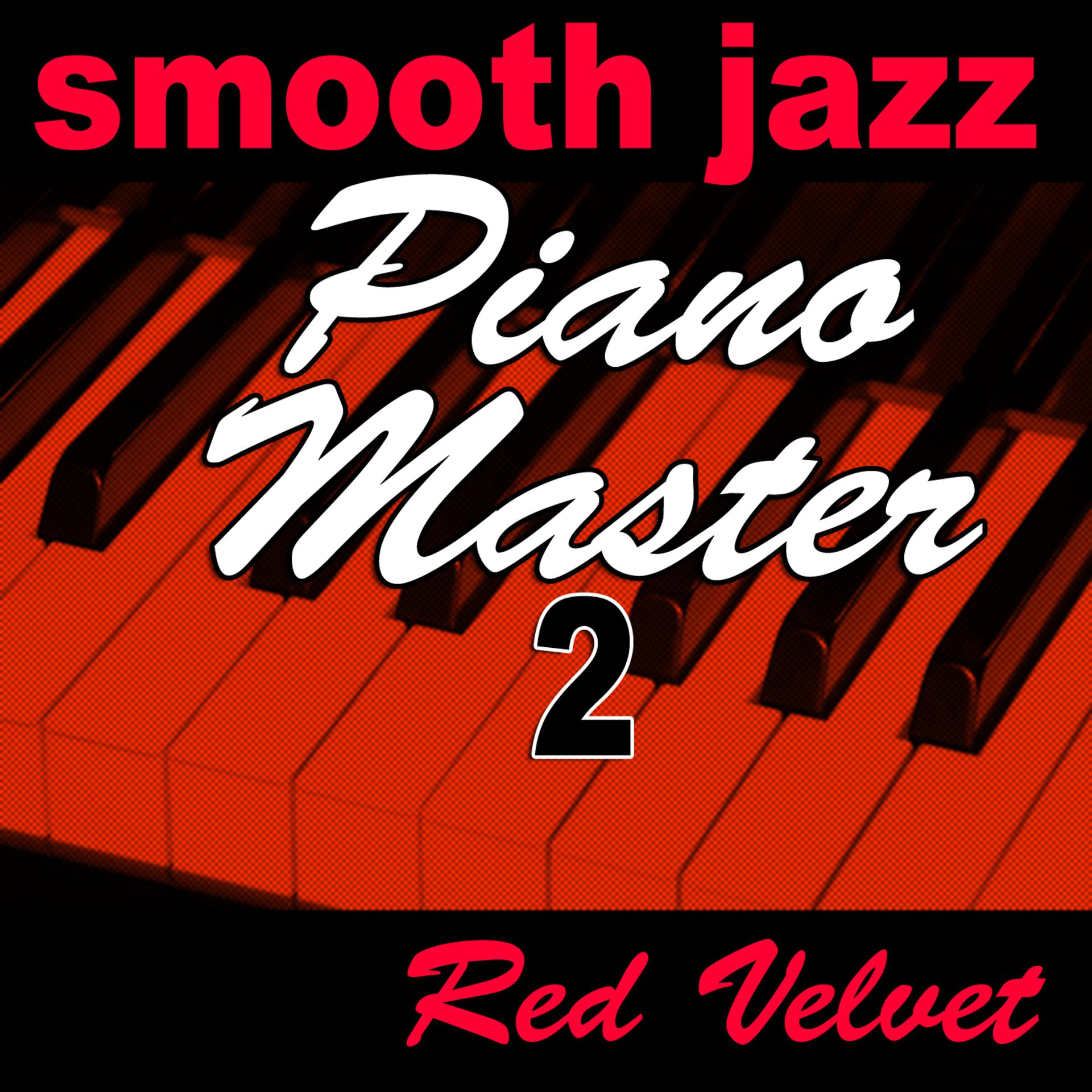 Постер альбома Smooth Jazz Piano Master 2