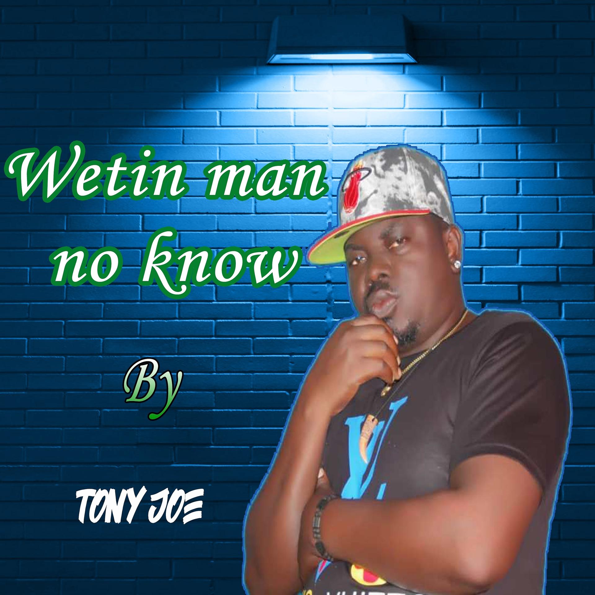 Постер альбома Wetin Man No Know